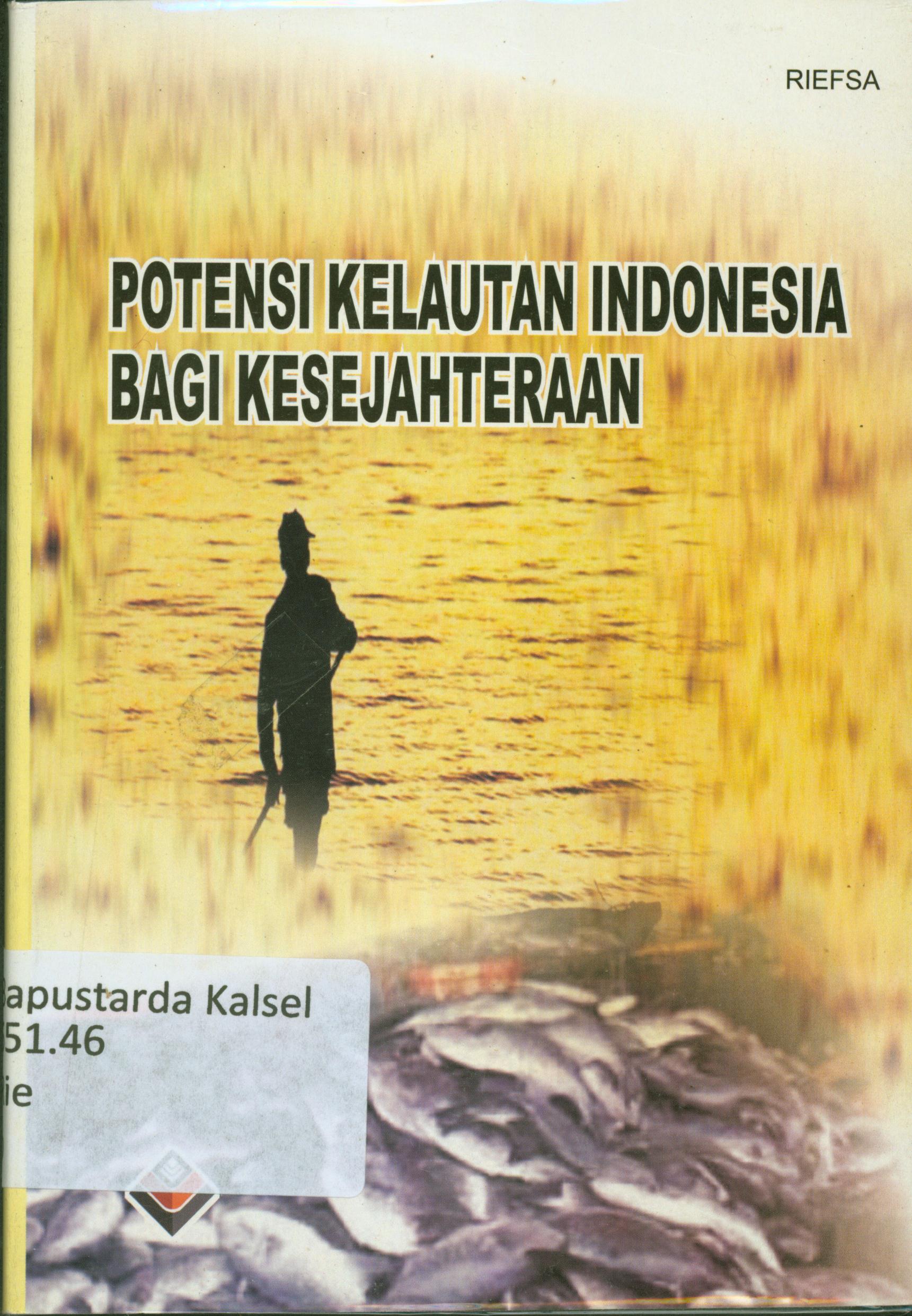 Cover Potensi kelautan Indonesia bagi kesejahteraan / Riefsa.