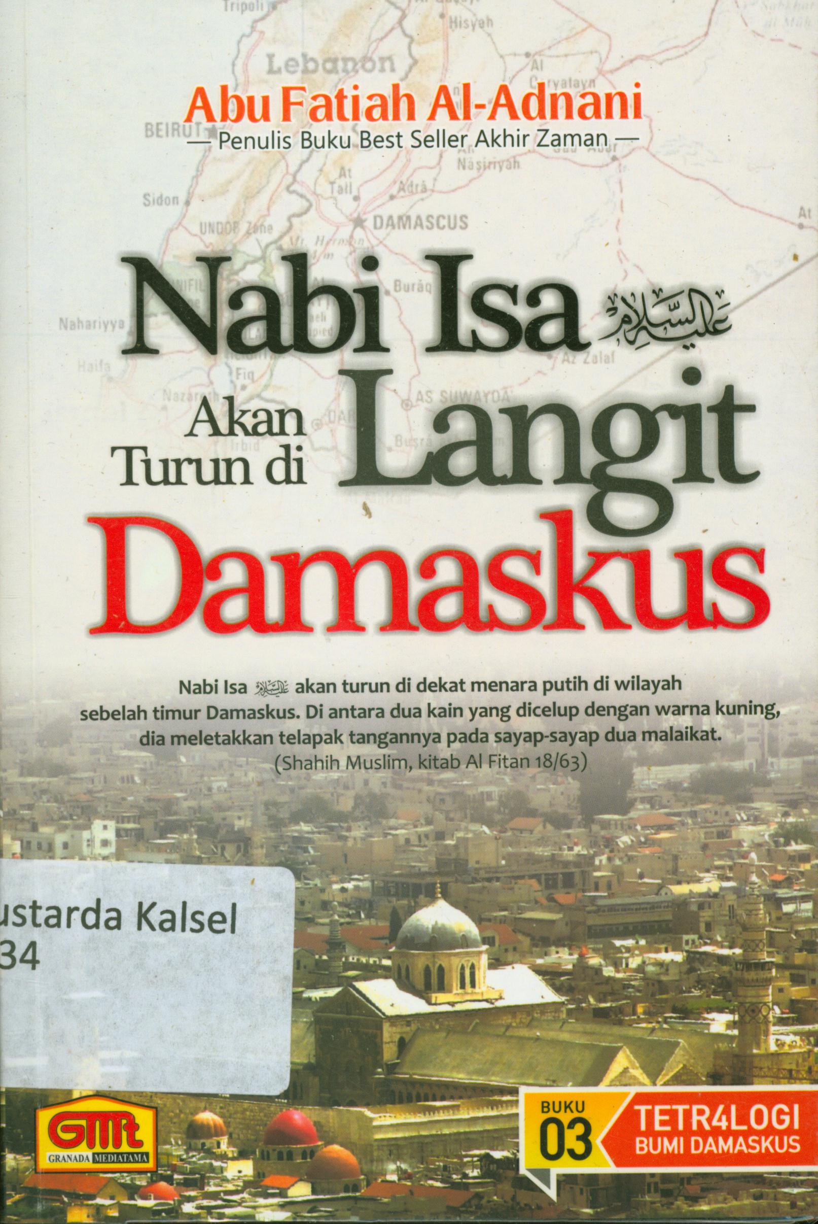 Cover Nabi Isa akan turun di langit Damaskus / Abu Fatiah Al-Adnani ; editor, Faqih Sr