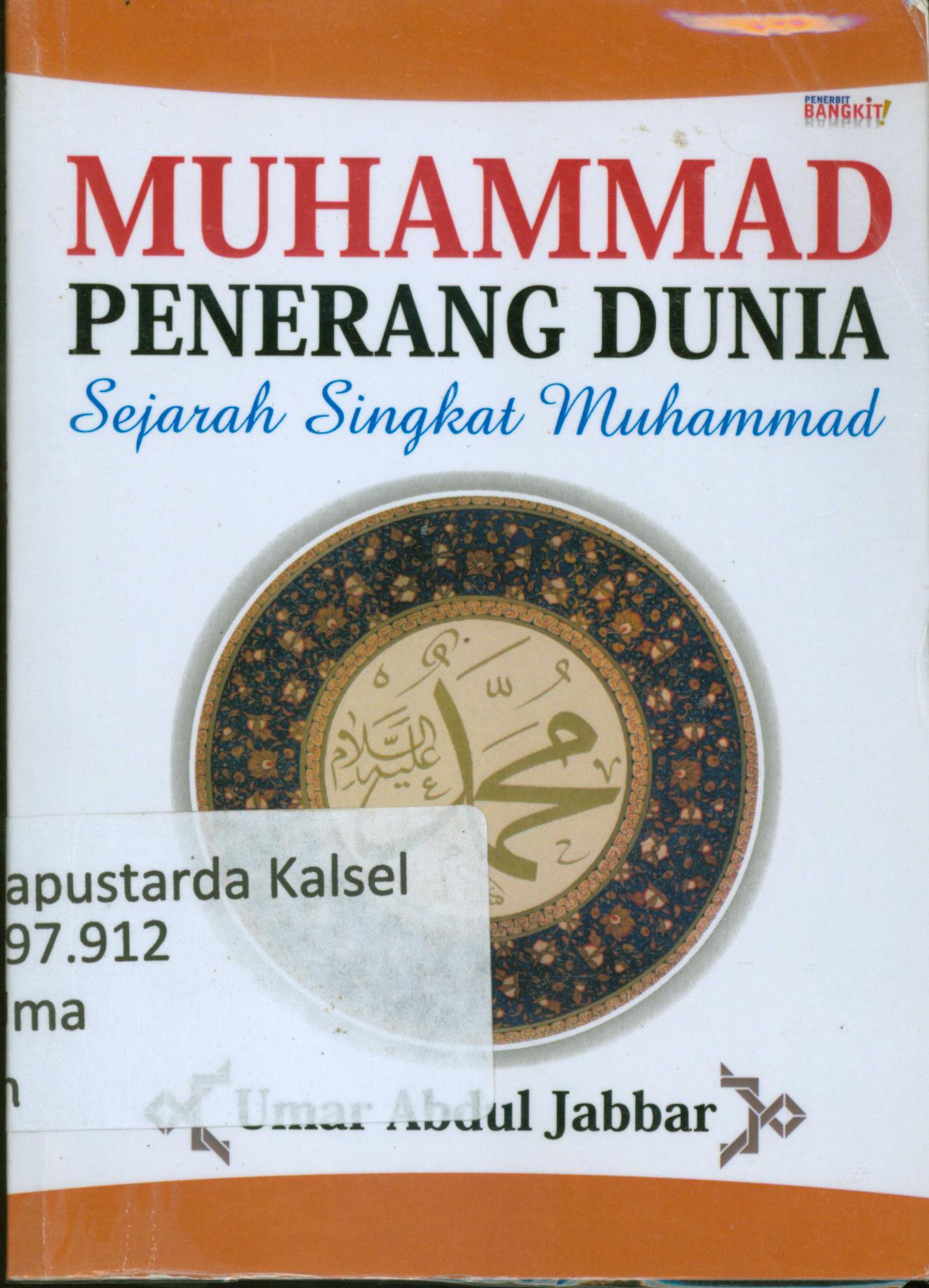 Cover Muhammad penerang dunia : Sejarah singkat Muhammad / Umar Abdul Jabbar ; penyunting Terry Perdanawati