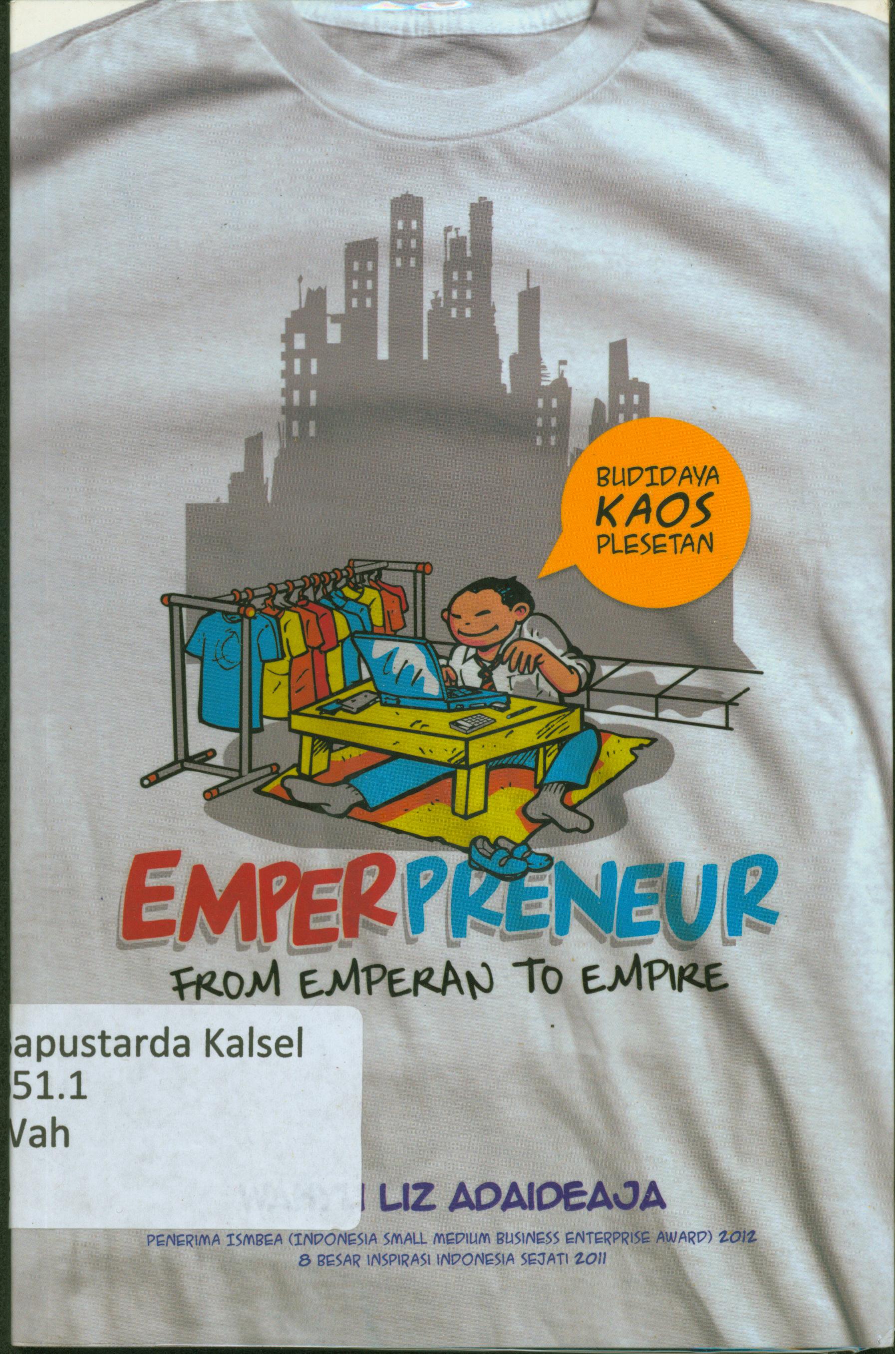 Cover Emperpreneur from emperan to empira / Wahyu Liz Adaideaja ; editor, Fachmy Casofa