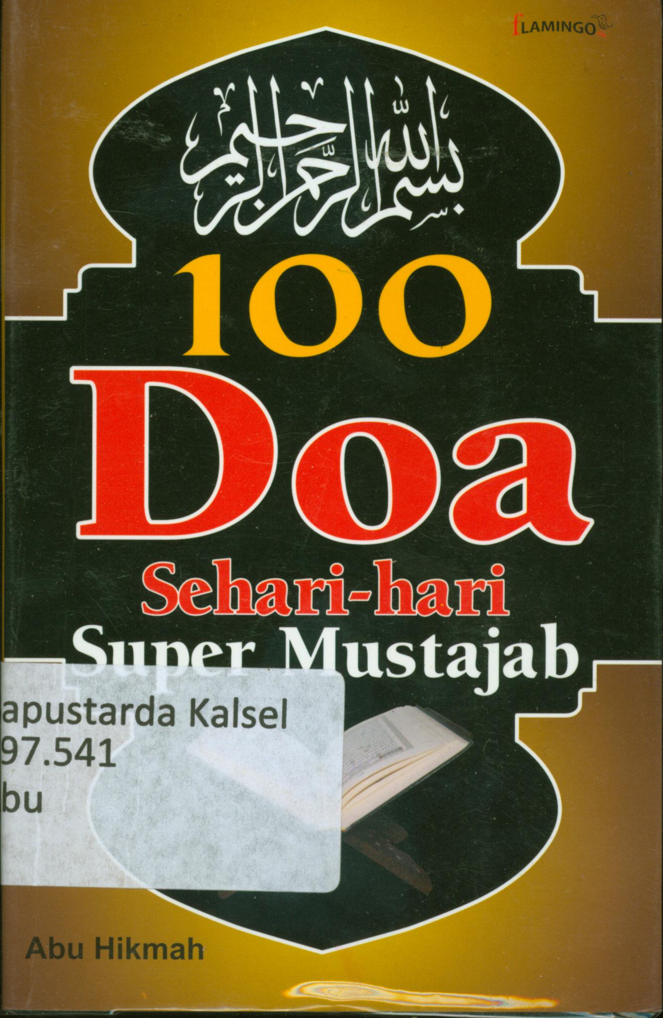 Cover 100 Doa sehari-hari super mustajab / Abu Hikmah ; penyunting Terry Perdanawati