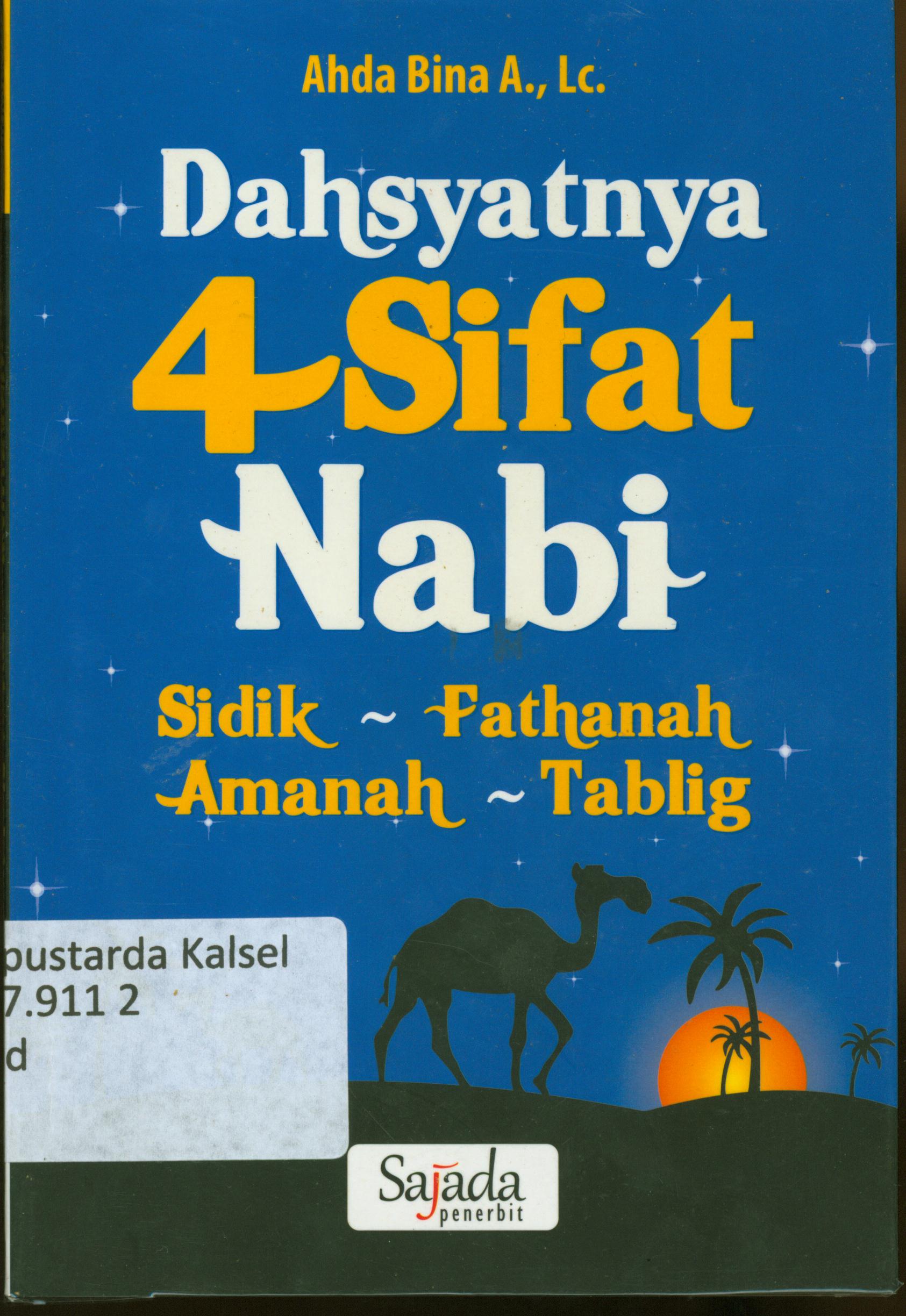 Cover Dahsyatnya 4 sifat nabi : Sidik, Fathanah, Amanah, Tablig / Ahda Bina A. ; penyunting, Syaiful M.H.