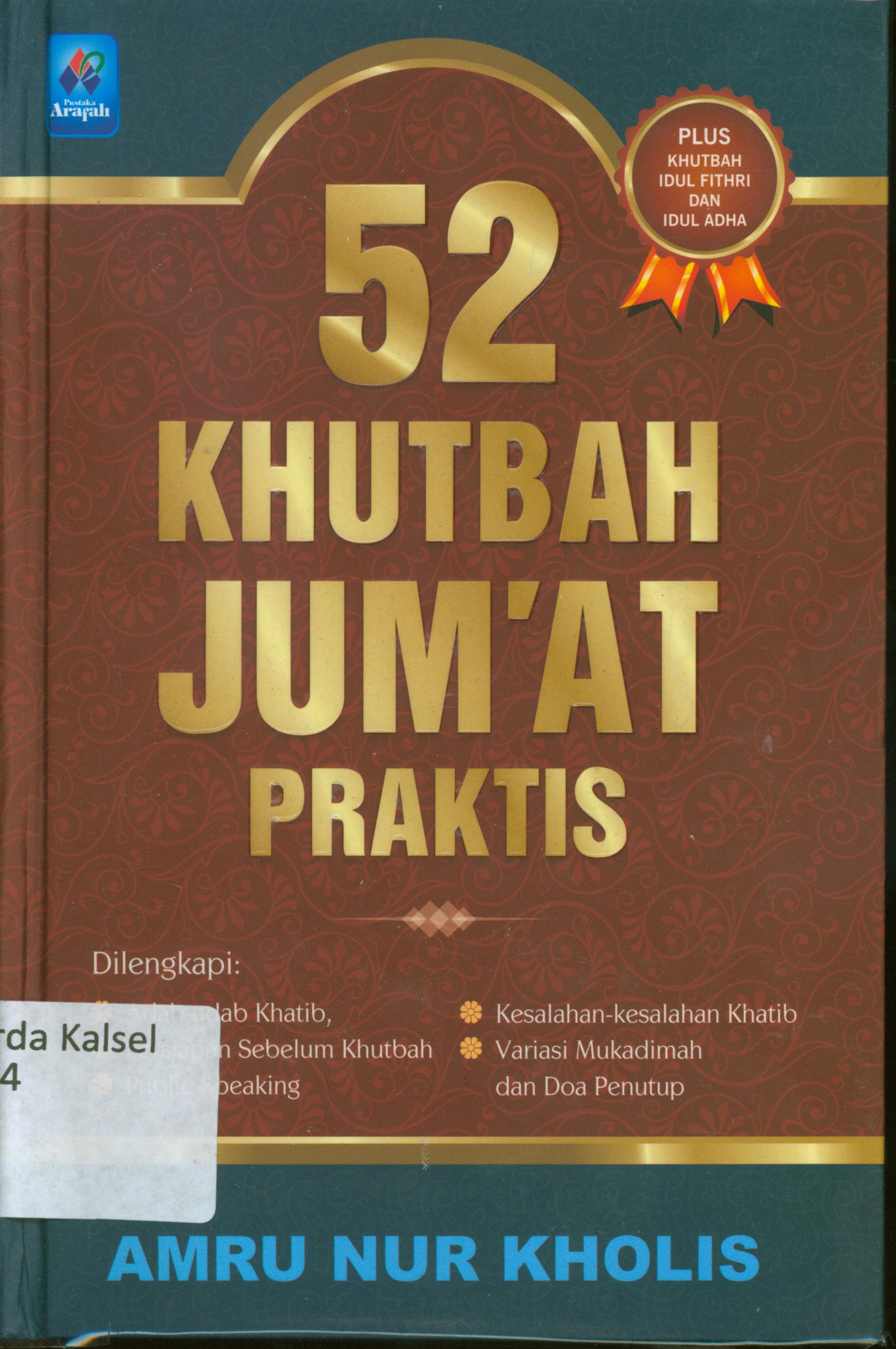 Cover 52 Khutbah jum'at praktis / Amru Nur Kholis ; editor, Tim Arafah.