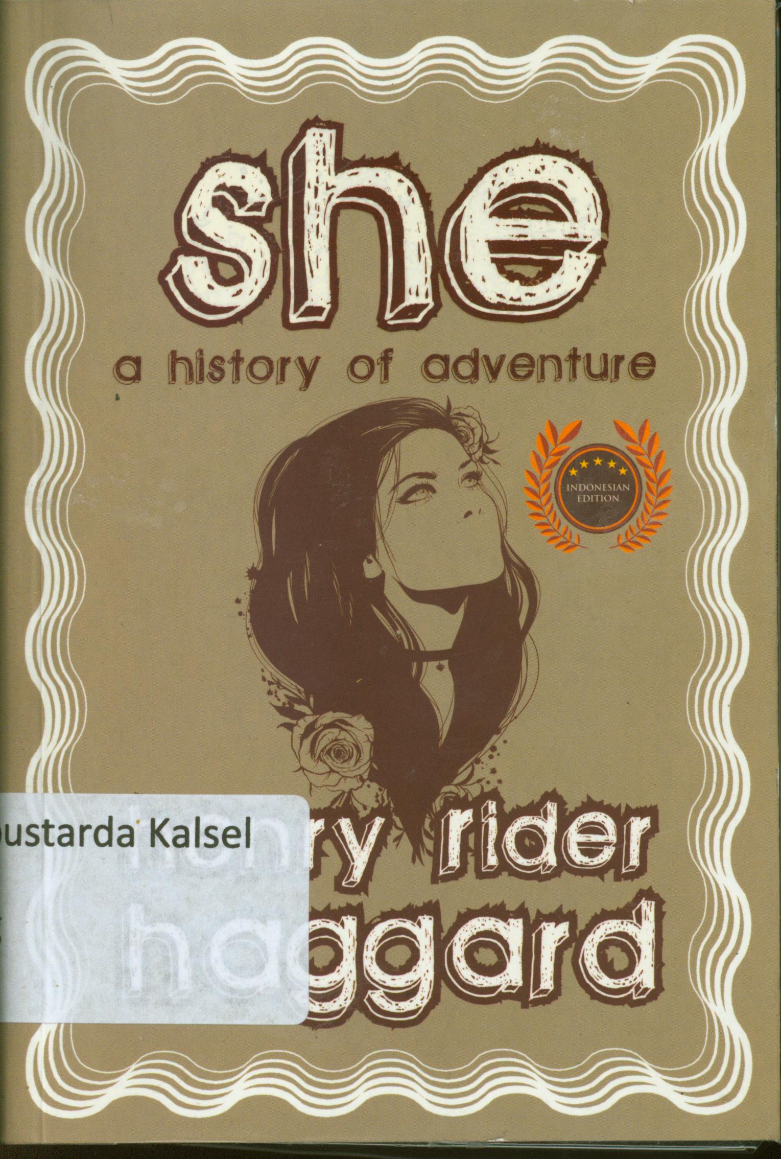 Cover She a history of adventure : Henry Rider Haggard ; penerjemah, F.M. Nawitaningrum