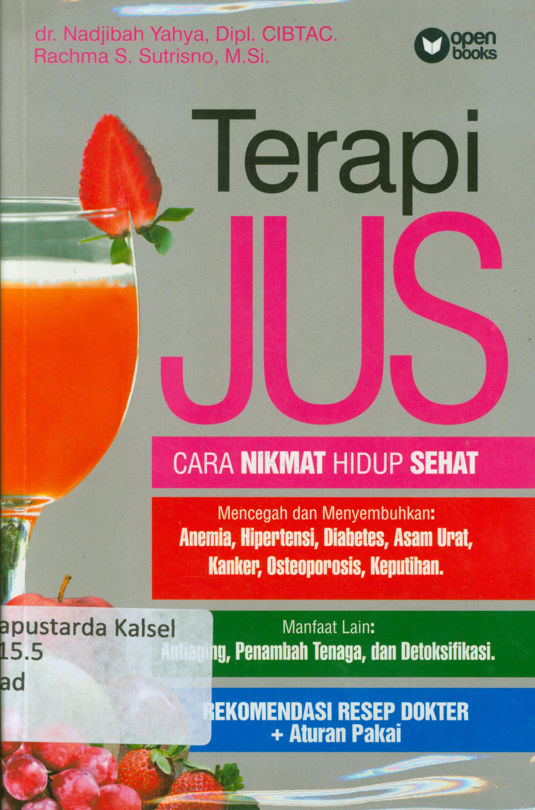 Cover Terapi jus cara nikmat hidup sehat / Nadjibah Yahya, Rachma S, Sutrisno ; penyunting, Tin Zulaeha.