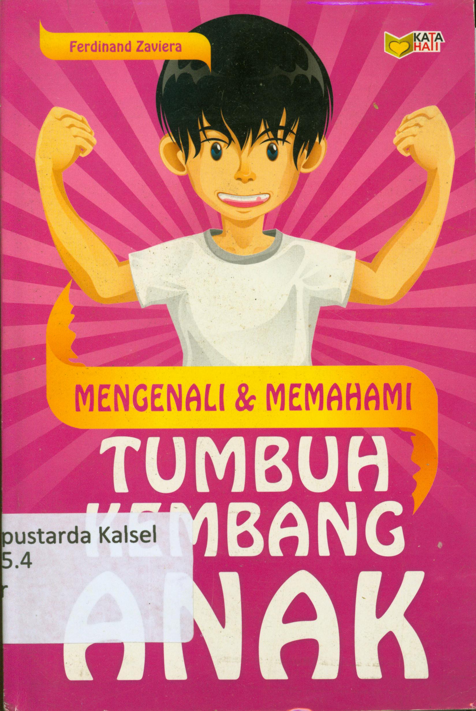 Cover Mengenali dan memahami tumbuh kembang anak / Ferdinand Zaviera ; editor, Ilyya Muhsin