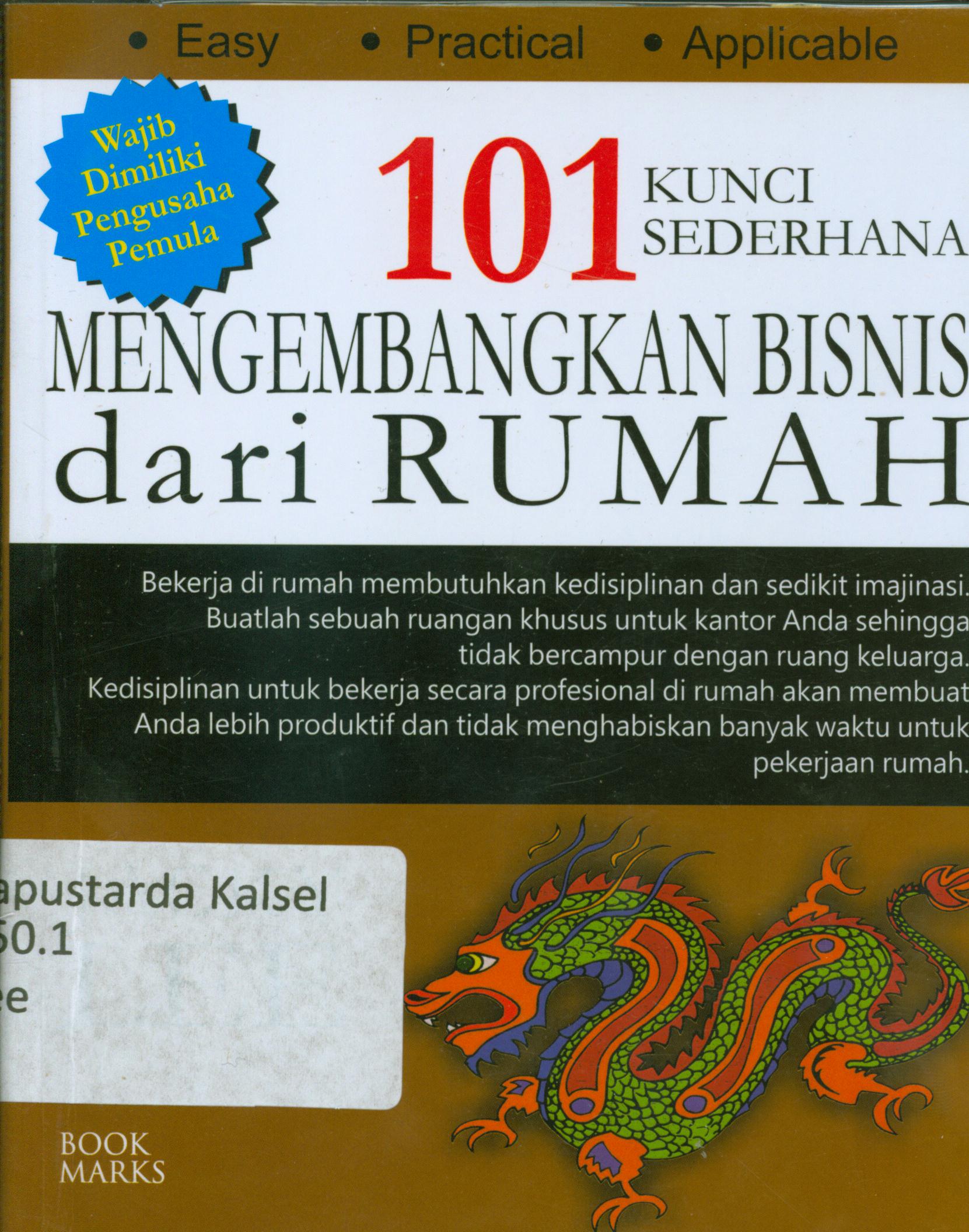 Cover 101 kunci sederhana mengembangkan bisnis dari rumah / Jacky Lee ; penyunting, Ina.