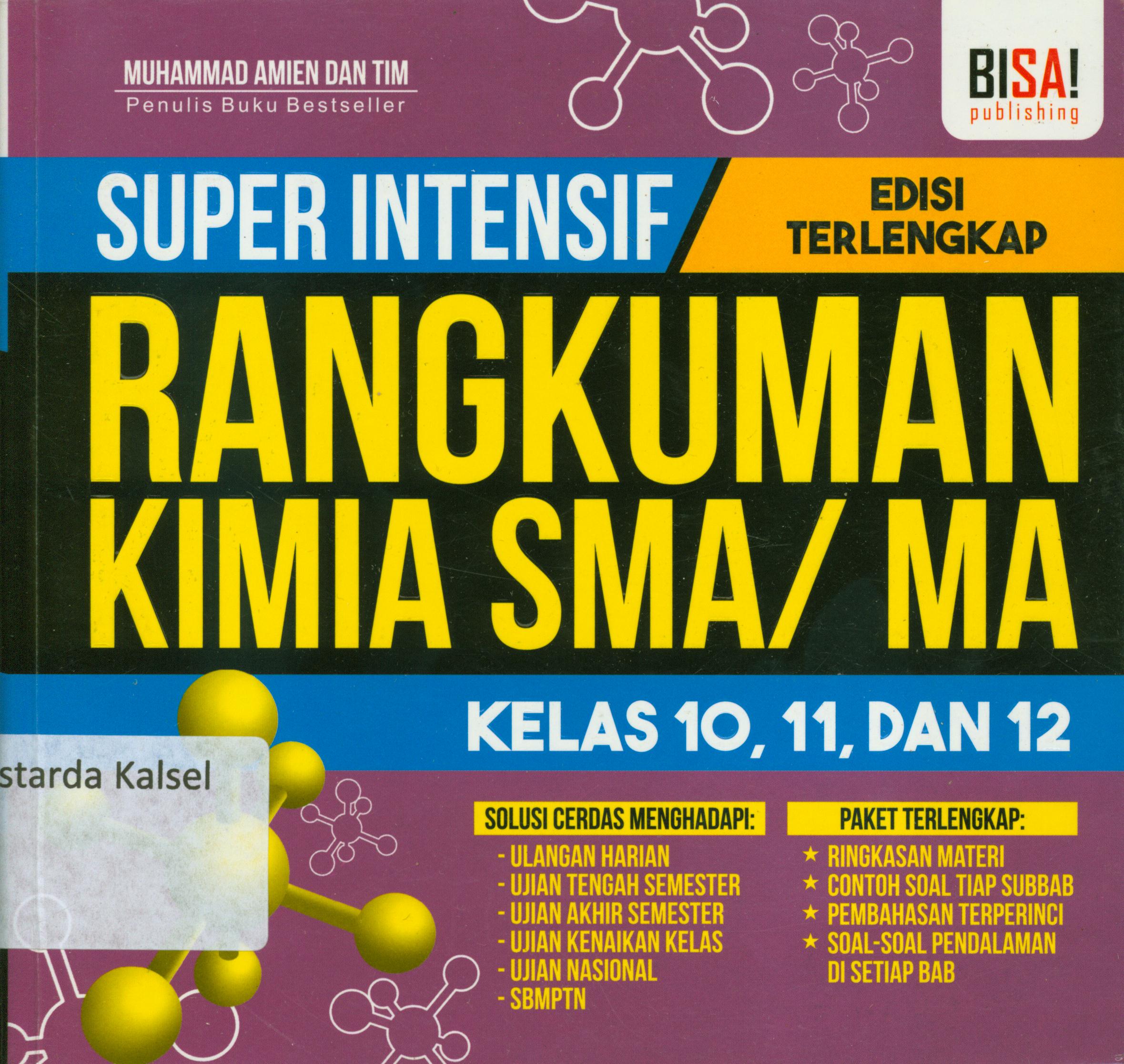 Cover Super intensif rangkuman kimia SMA/MA kelas 10,11,dan 12 / Muhammad Amien ; Tin Zulaeha, M.Lukman Hakiem