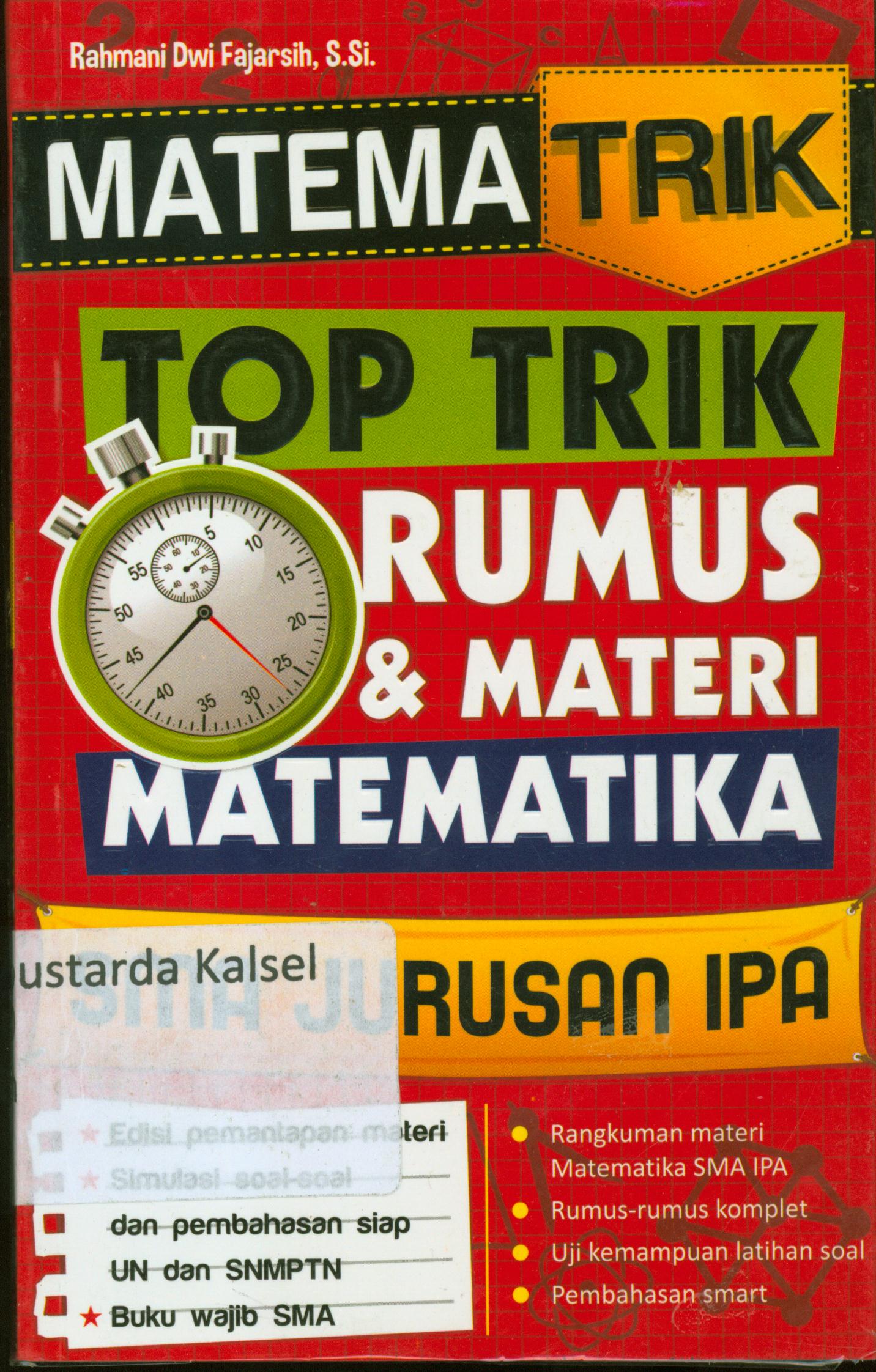 Cover Matematika trik top trik rumus & materi matematika SMA Jurusan IPA / Rahmani Dwi Fajarsih ; penyunting, Eista Swaesti.