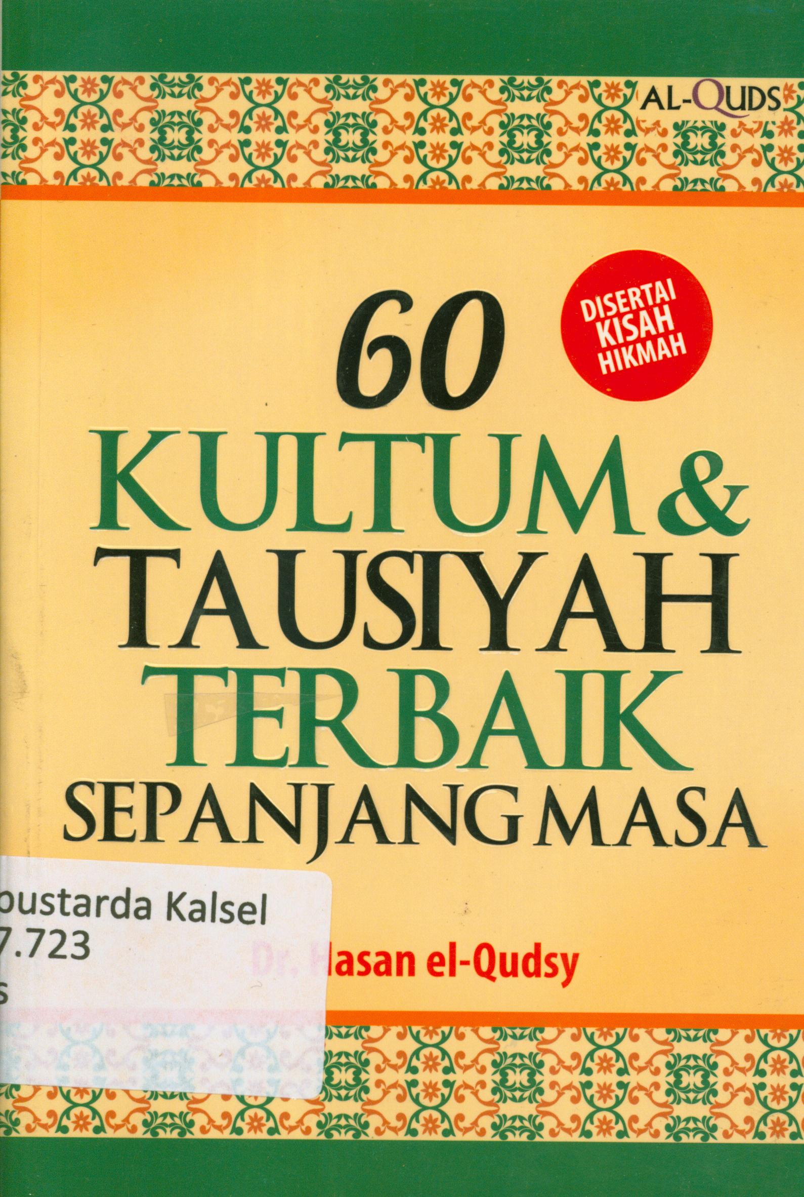 Cover 60 Kultum dan tausiyah terbaik sepanjang masa / Hasan el-Qudsy ; penyunting, Syaiful M. H., Erlina ZZ.