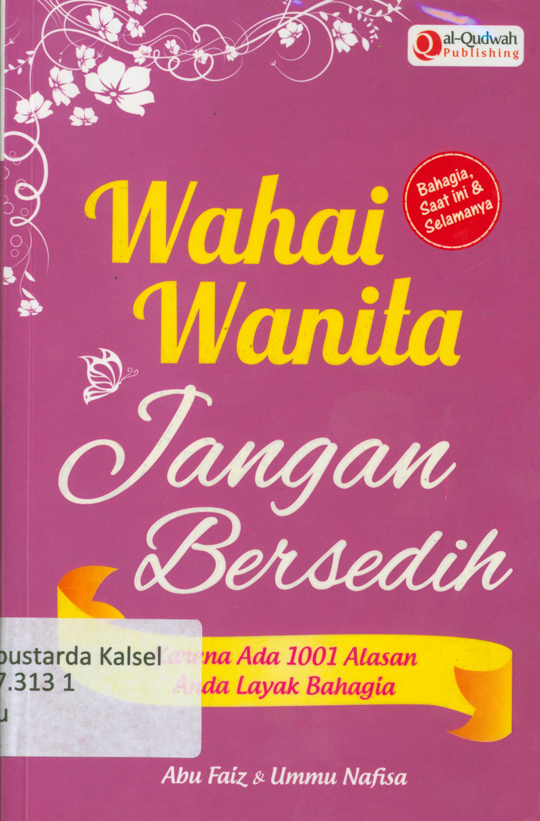 Cover Wahai wanita jagan bersedih / Abu Faiz dan Ummu Nafisa ; penyunting, Endang R., Syaiful M.H., Erlina Z.