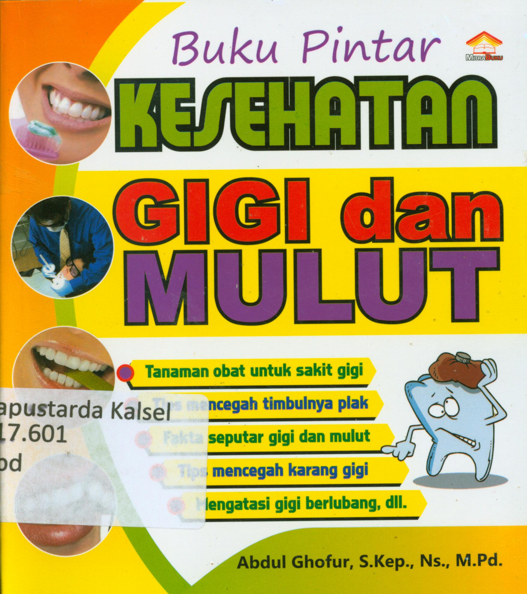 Cover Buku pintar kesehatan gigi dan mulut / Abdul Ghofur ; penyunting, Daru Wijayanti