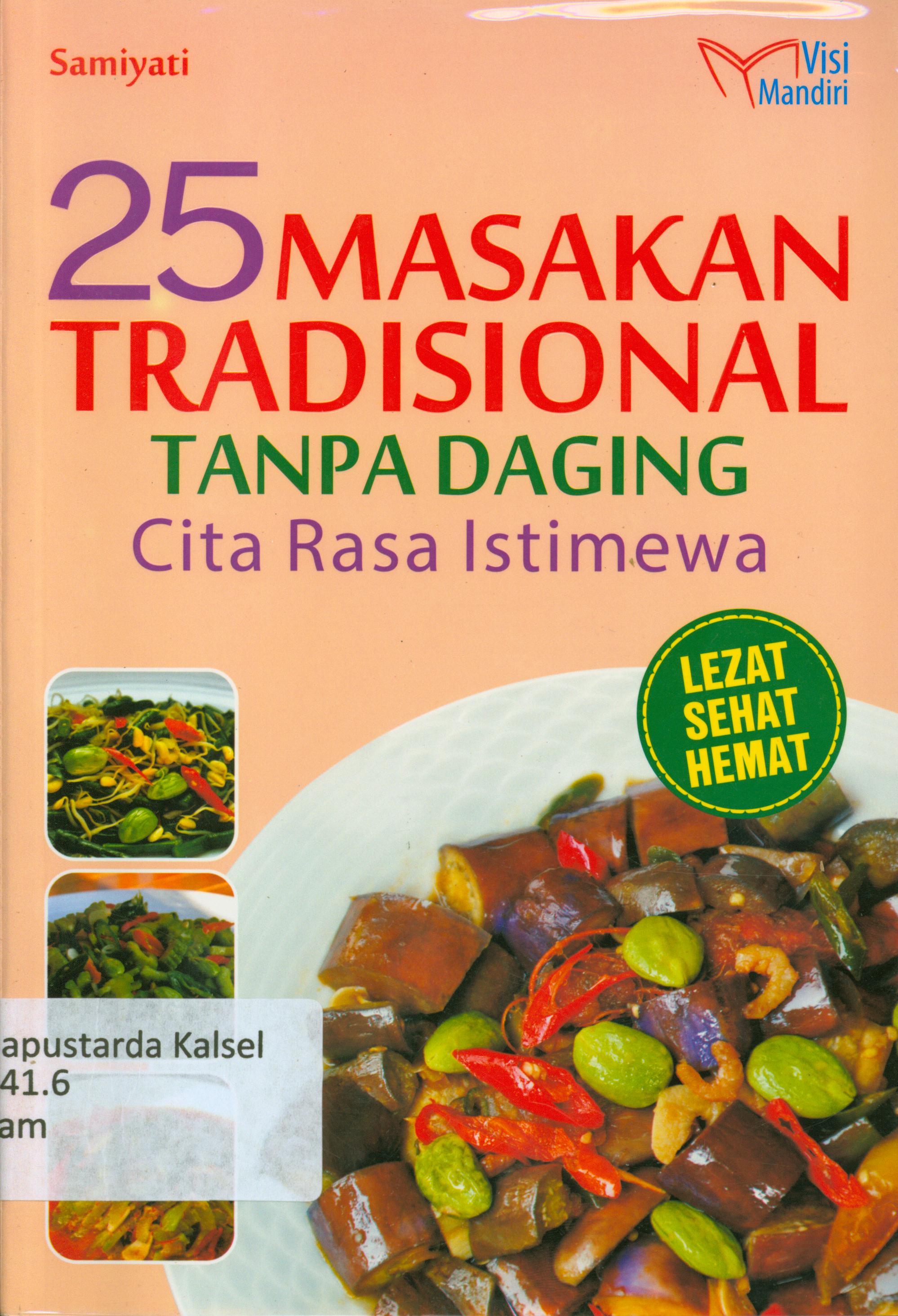 Cover 25 masakan tradisional tanpa daging cita rasa istimewa / Samiyati.