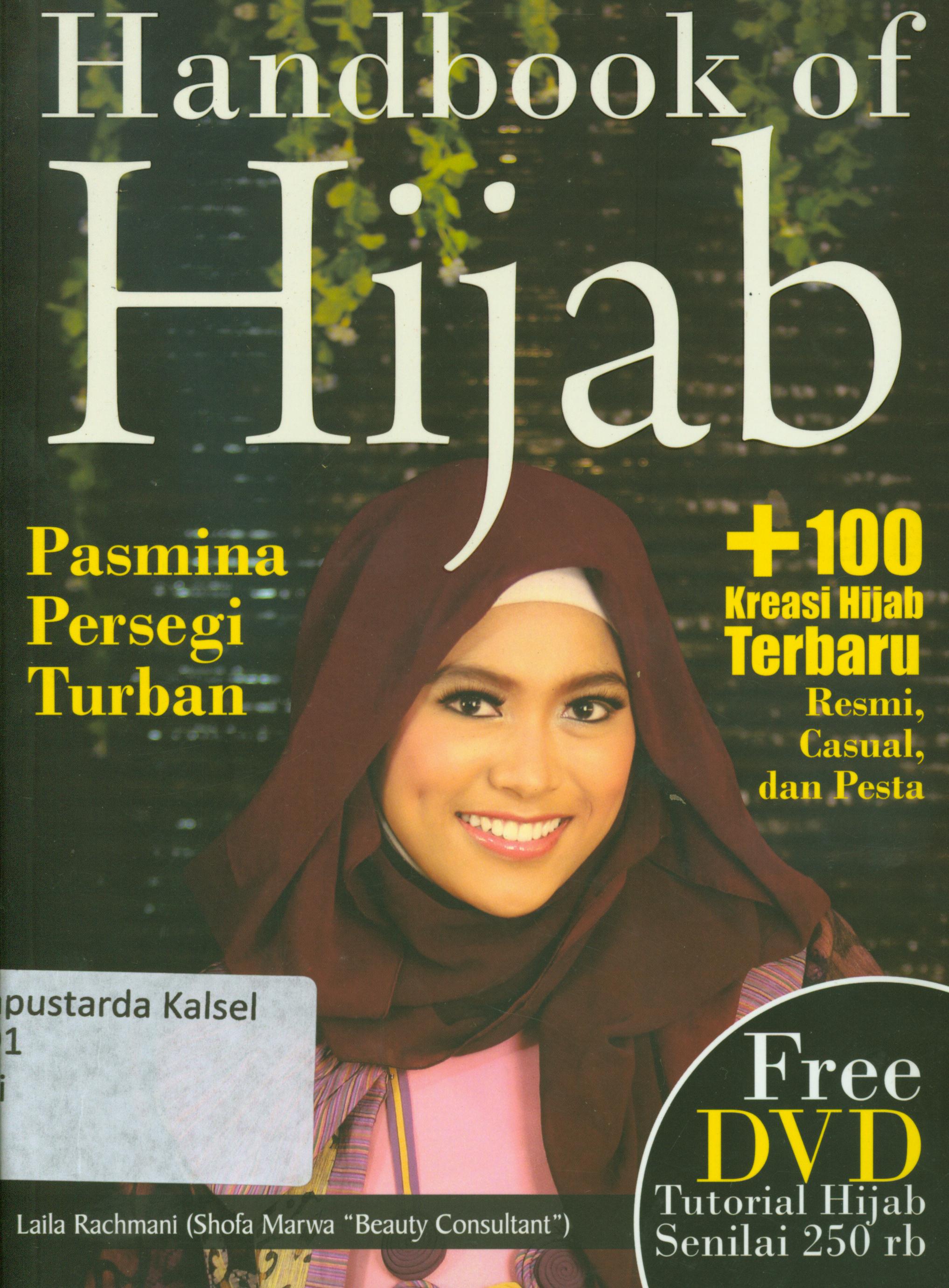 Cover Handbook of hijab + Pasmina persegi turban + 100 kreasi hijab terbaru resmi , casual, dan pesta / Laila Rachmani.
