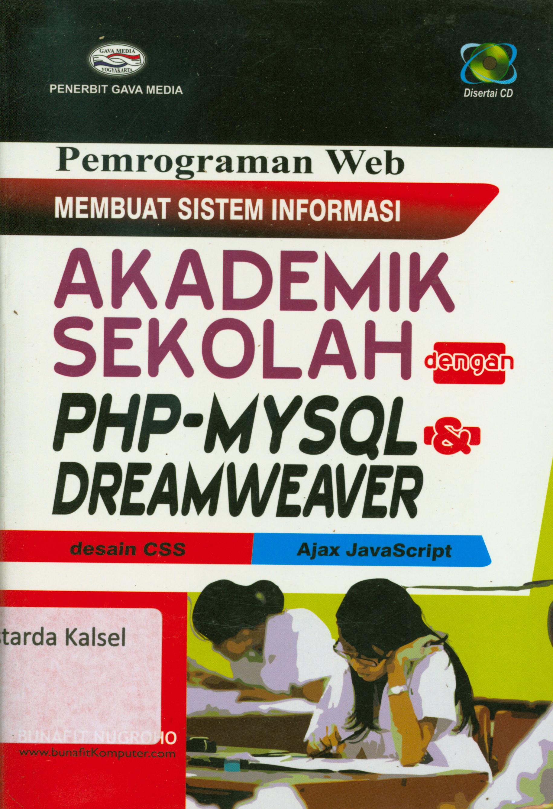 Cover Pemrograman web membuat sistem informasi akademik sekolah dengan PHP-MYSQL dan dreamweaver / Bunafit Nugroho.