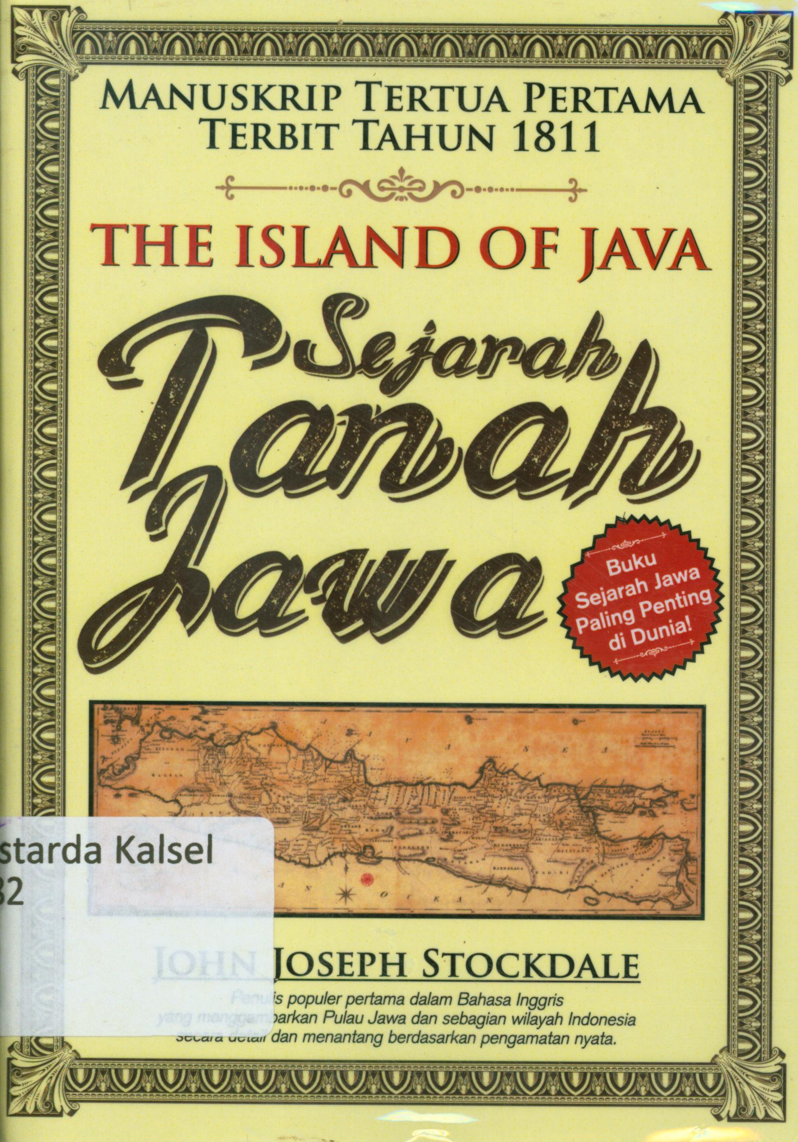 Cover The Island of Java : sejarah tanah jawa / John Joseph Stockdale ; penerjemah, Ira Puspitorini, An Ismanto