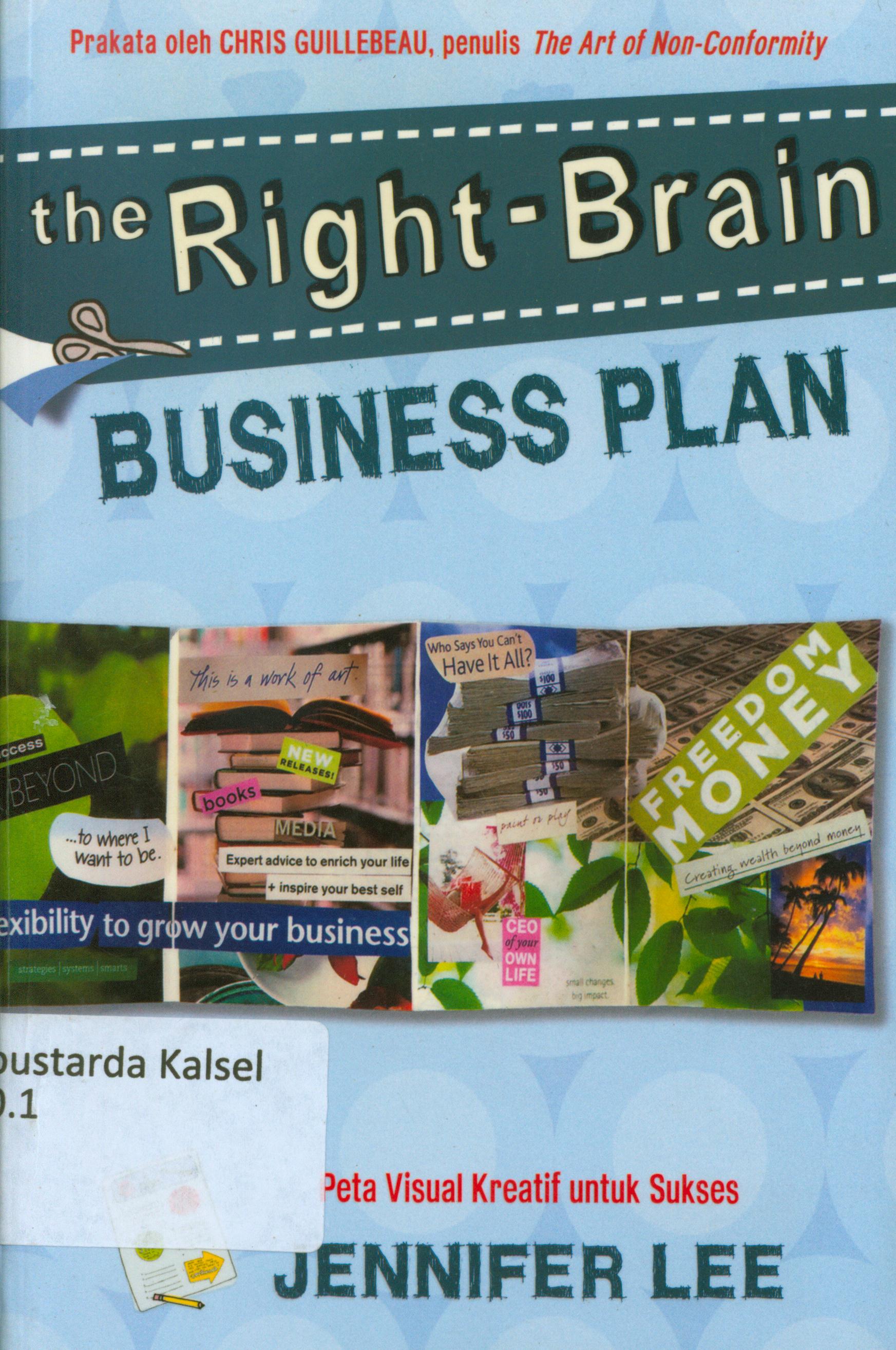 Cover The right - Brain business plan :  Peta Visual Kreatif untuk sukses / Jennifer Lee ; alih bahasa,Dina Begum.