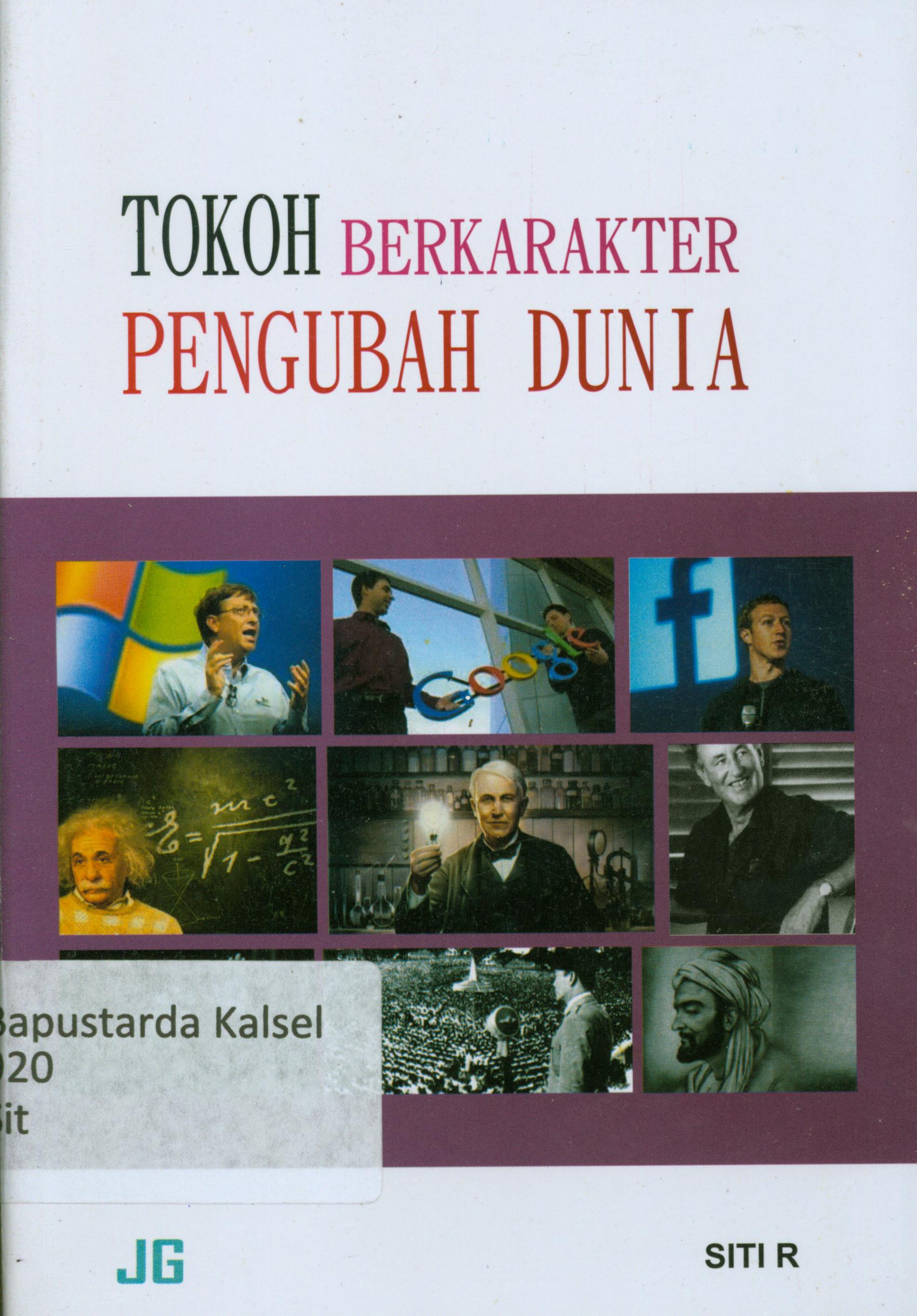 Cover Tokoh berkarakter pengubah dunia / Siti R ; editor, Ayi Sianturi.