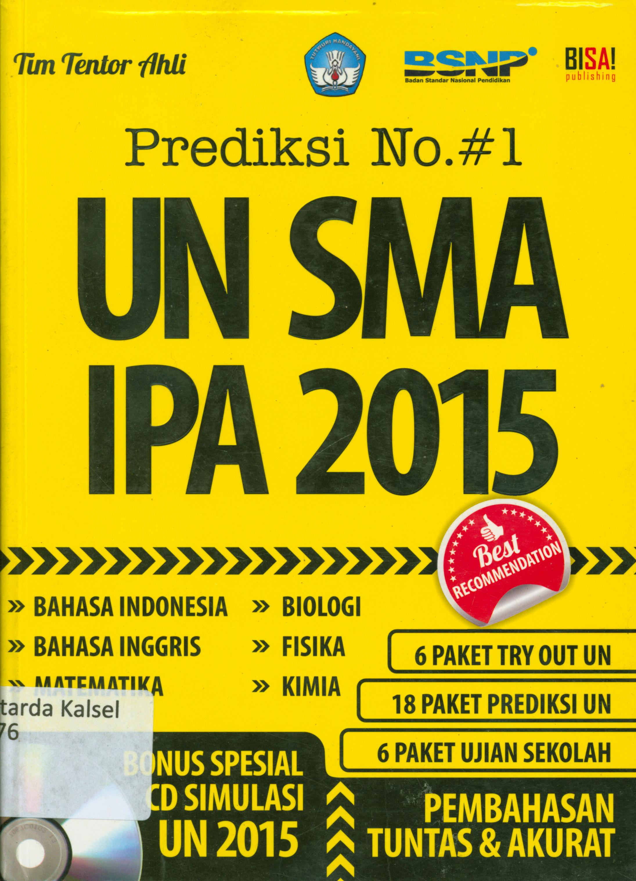 Cover Prediksi No.1 UN SMA IPA 2015 : Bahasa Indonesia, biologi, bahasa Inggris, fisika, matematika,kimia / penyusun Chrisna Kurniawan...[et.al]