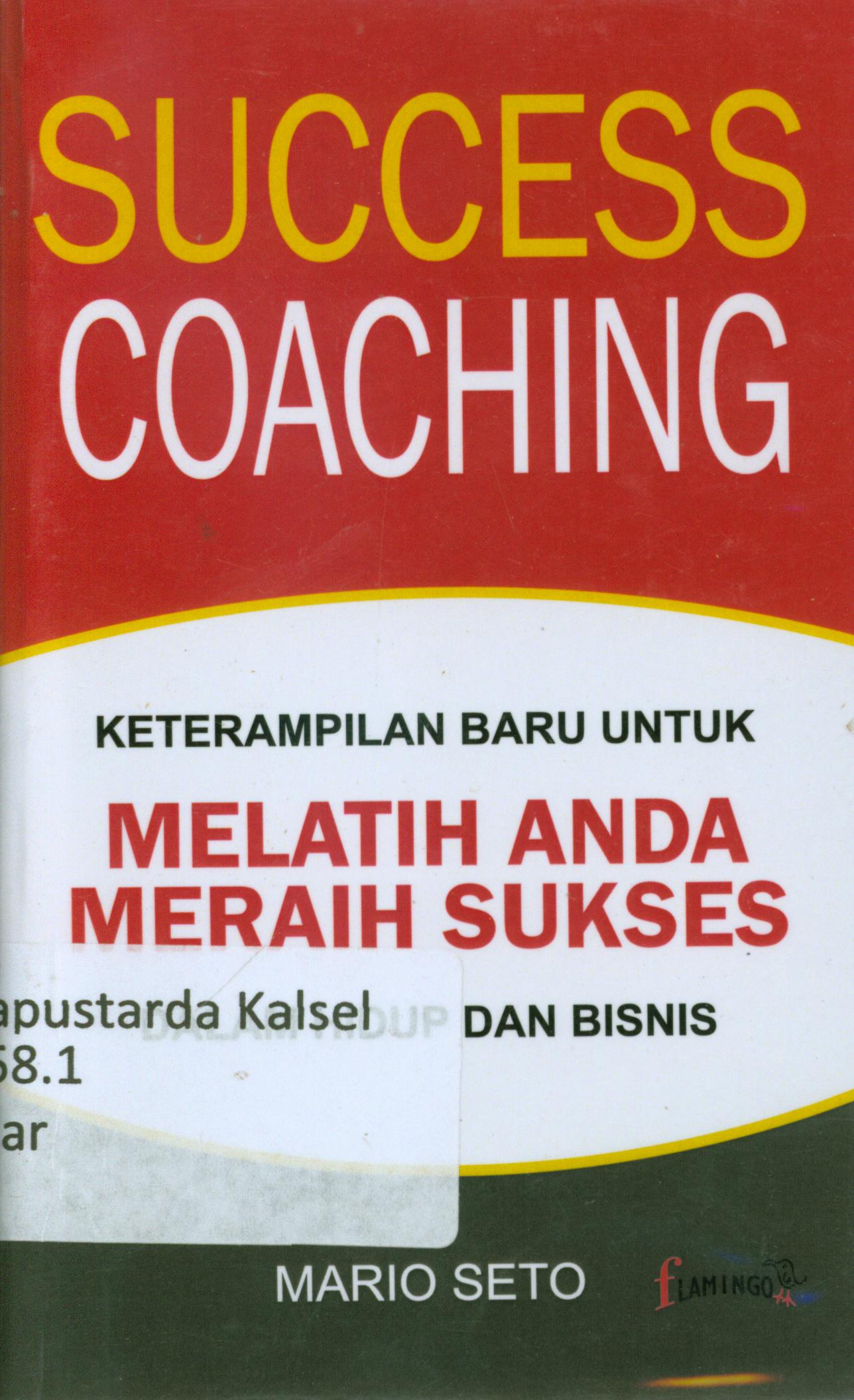 Cover Success coaching / Mario Seto ; penyunting, Terry Perdanawati.