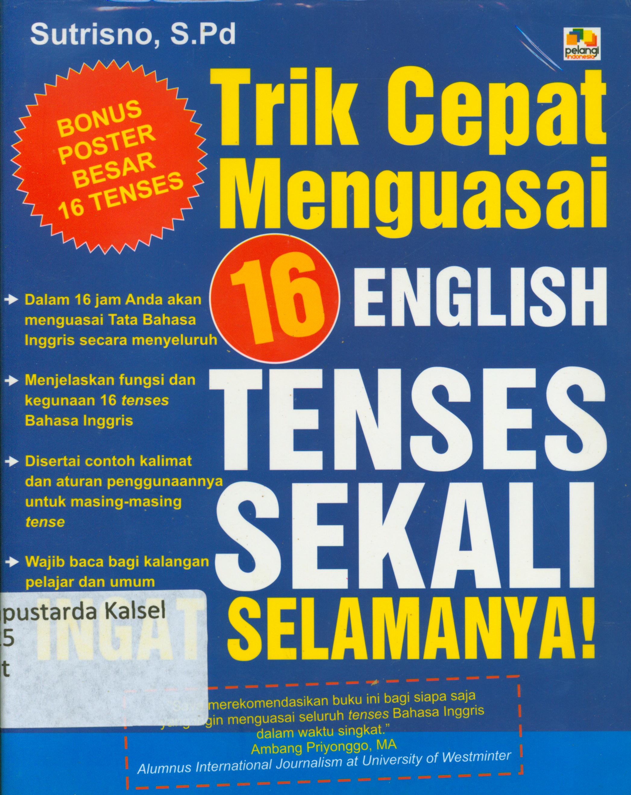Cover Trik cepat mengusai 16 english tenses sekali ingat selamanya / Sutrisno