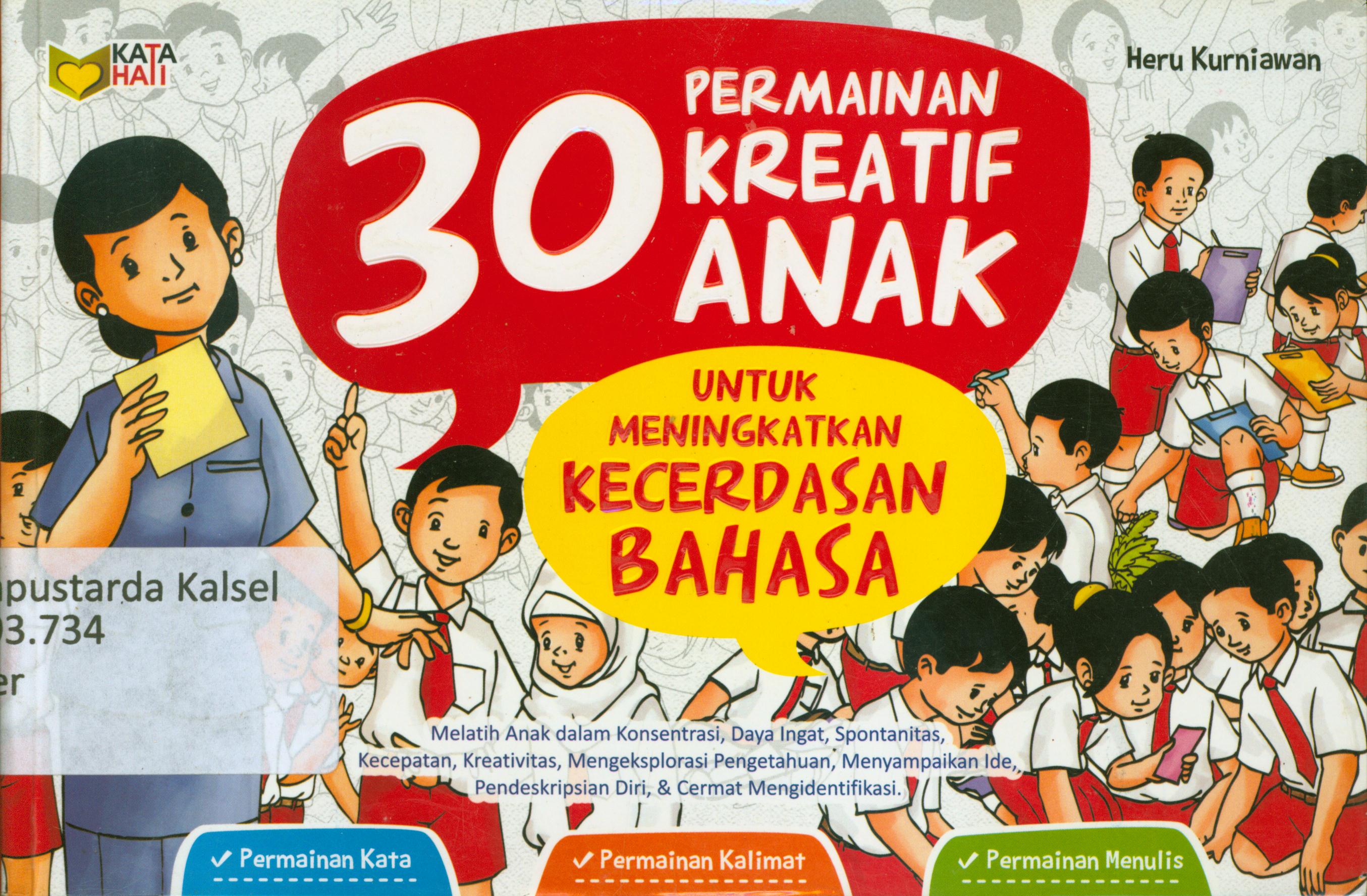 Cover 30 permainan kreatif anak untuk meningkatkan kecerdasan bahasa / Heru Kurniawan ; editor, Andin.