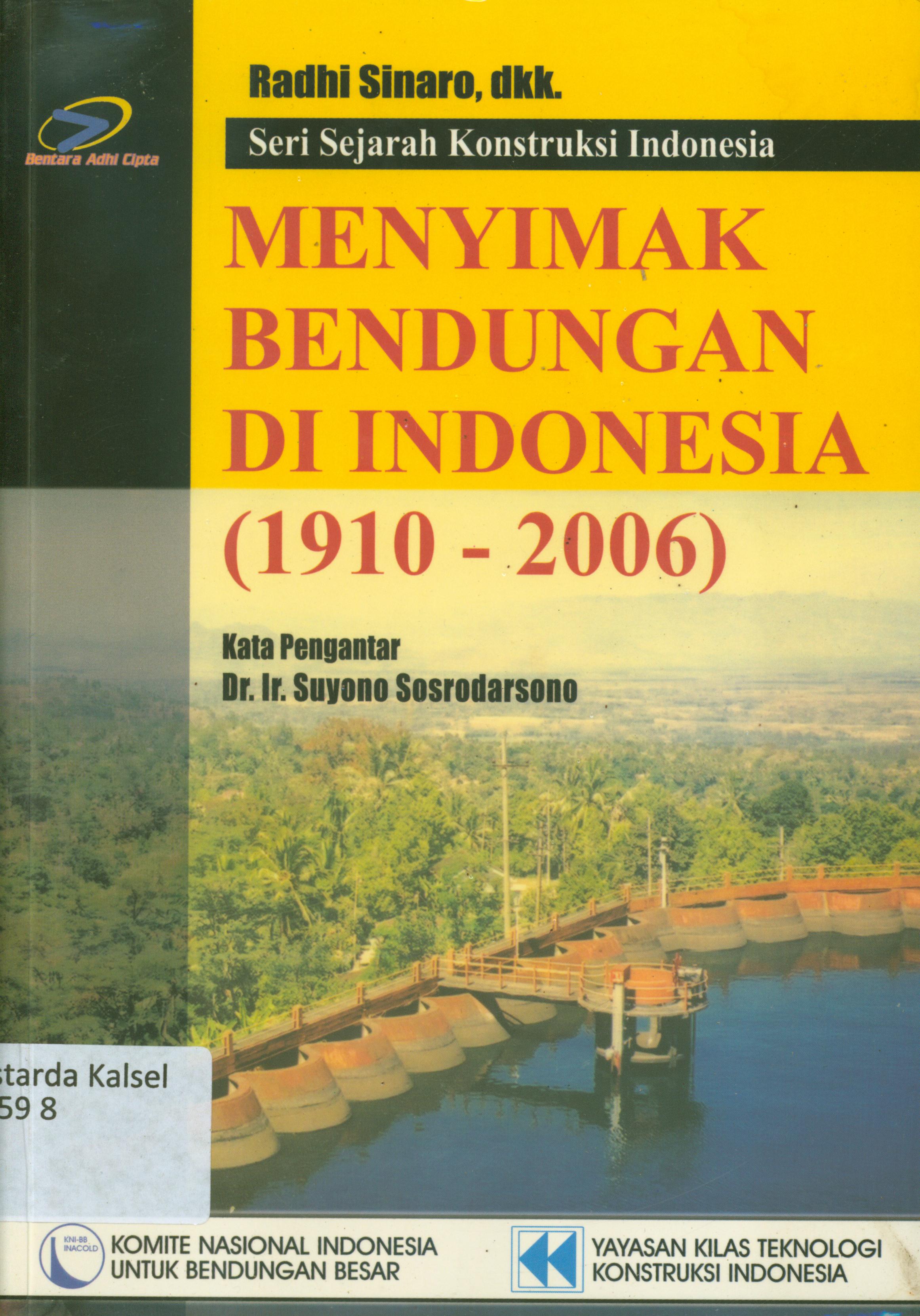 Cover Menyimak bendungan di Indonesia (1910-2006) / Tim penulis, Radhi Sinarso [et. al ]