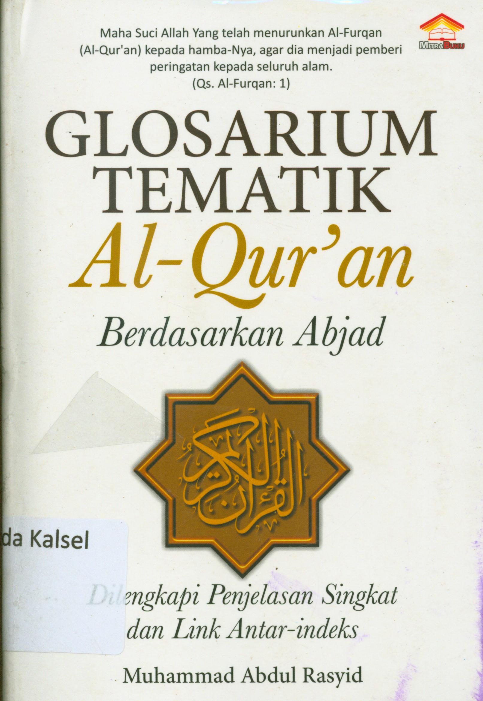 Cover Glosarium tematik Al-Qur'an berdasarkan abjad : Dilengkapi penjelasan singkat dan Link Antar-indeks / Muhammad Abdul Rasyid