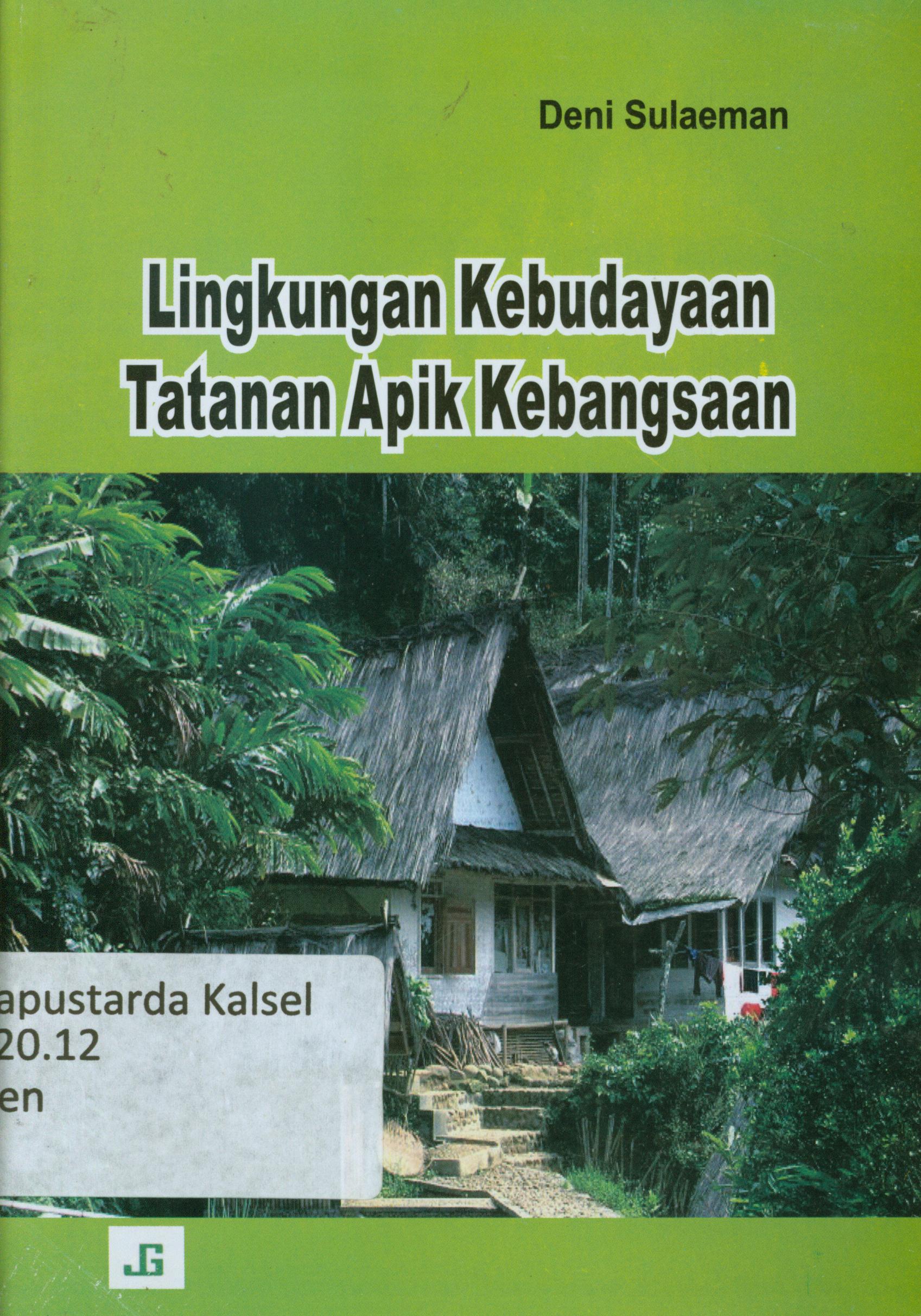 Cover Lingkungan kebudayaan tatanan apik kebangsaan / Deni Sulaiman ; editor, Undang