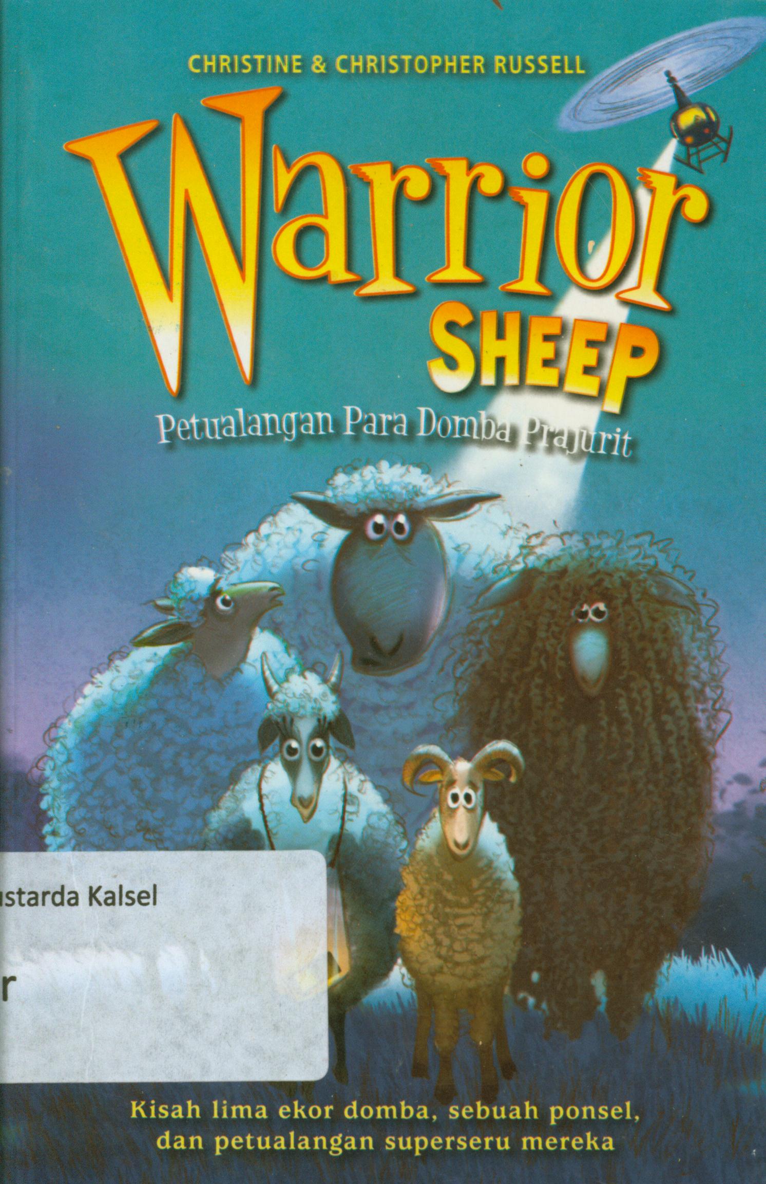 Cover Warrior sheep : petualangan para domba prajurit / Cristine dan Christopher Russel ; alih bahasa, Maharani Aulia