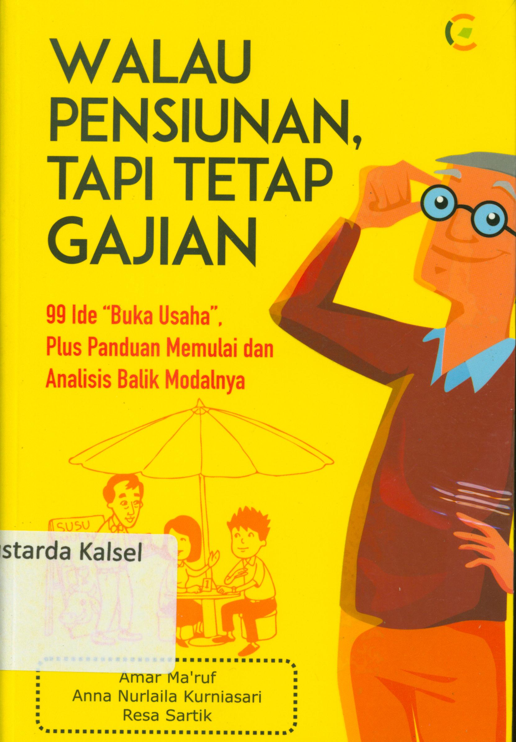 Cover Walau pensiunan tapi tetap gajian / Amar Ma'ruf, Anna Nurlaila Kurniasari, Resa Sartika.