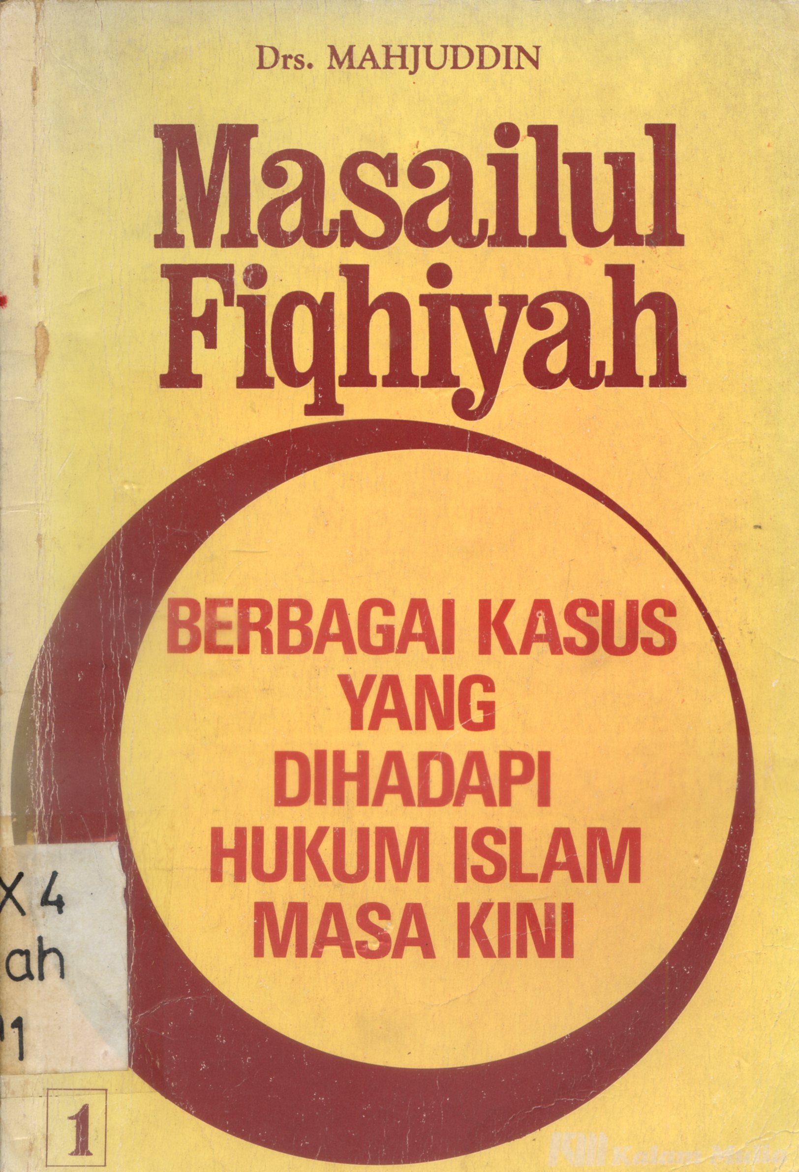 Cover Masailul Fiqhiyah : berbagai kasus yang dihadapi Hukum Islam masa kini jilid I / Mahjuddin