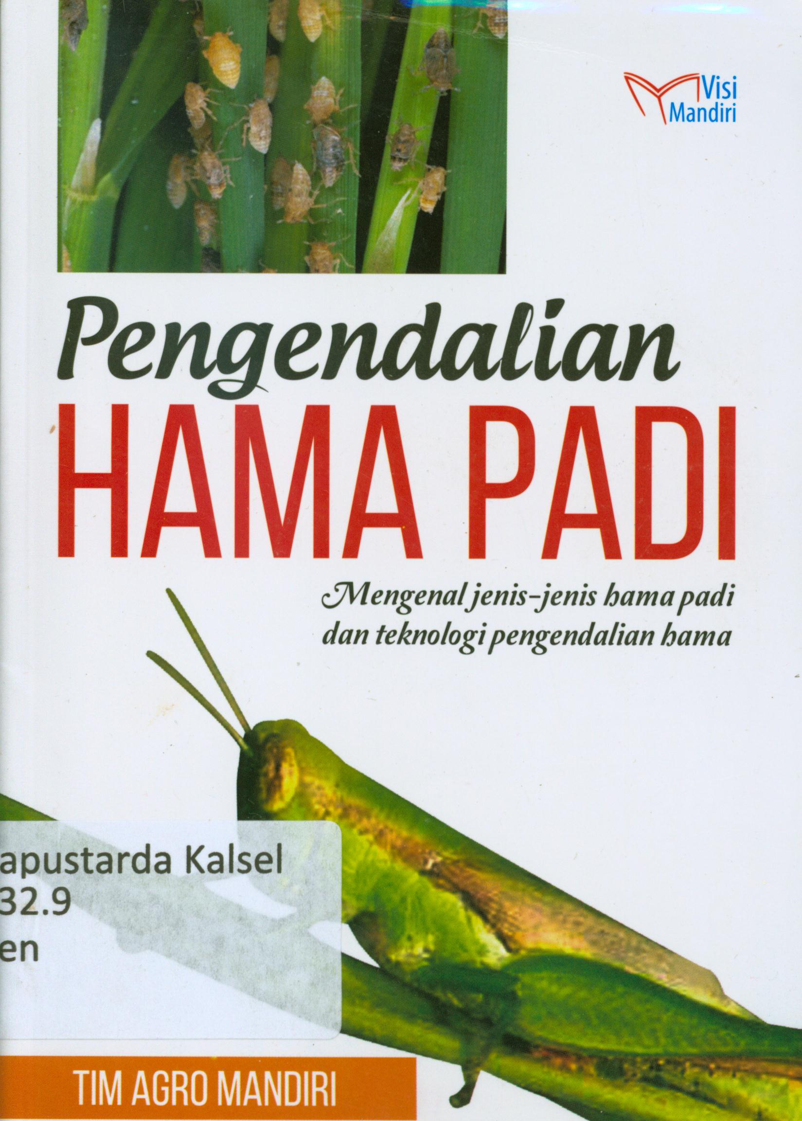 Cover Pengendalian hama tanaman padi : mengenal jenis-jenis hama padi dan teknologi pengendalian hama / Tim Agro Mandiri.