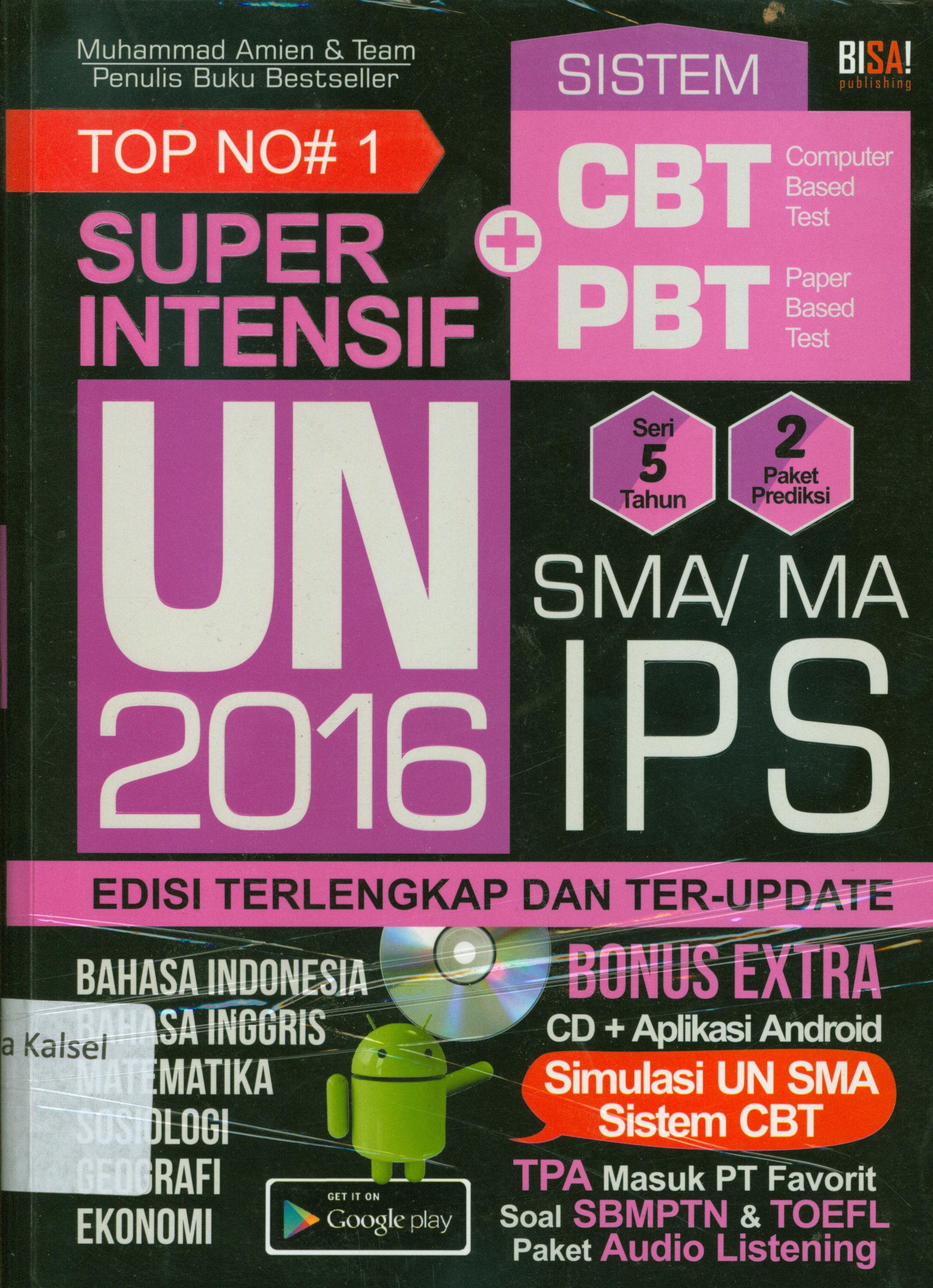Cover Top No.1 super intensif CBT. PBT UN 2016 SMA/MA IPS edisi terlengkap dan ter-update / Muhammad Amien ...[et.al.]