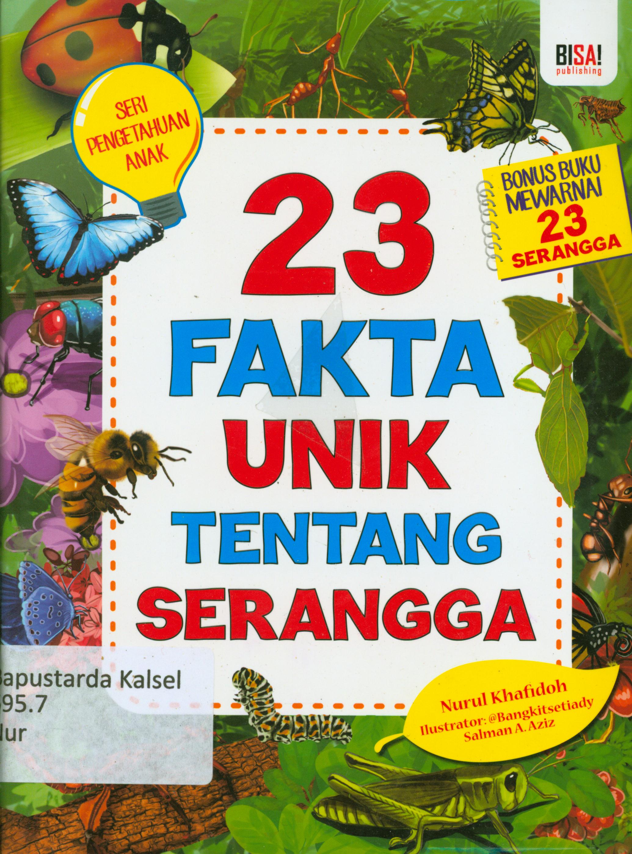 Cover 23 fakta unik tentang Serangga / Nurul Khafidoh ; penyunting, Tin Zulaeha