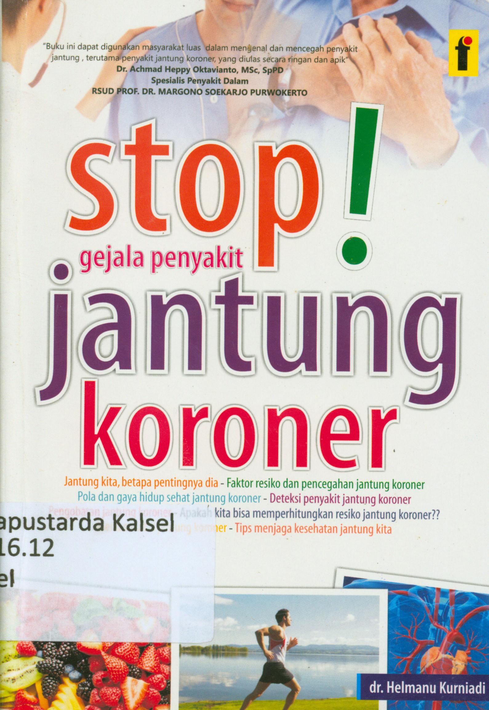 Cover Stop ! gejala penyakit jantung koroner / Helmanu Kuniadi ; Editor Qoni