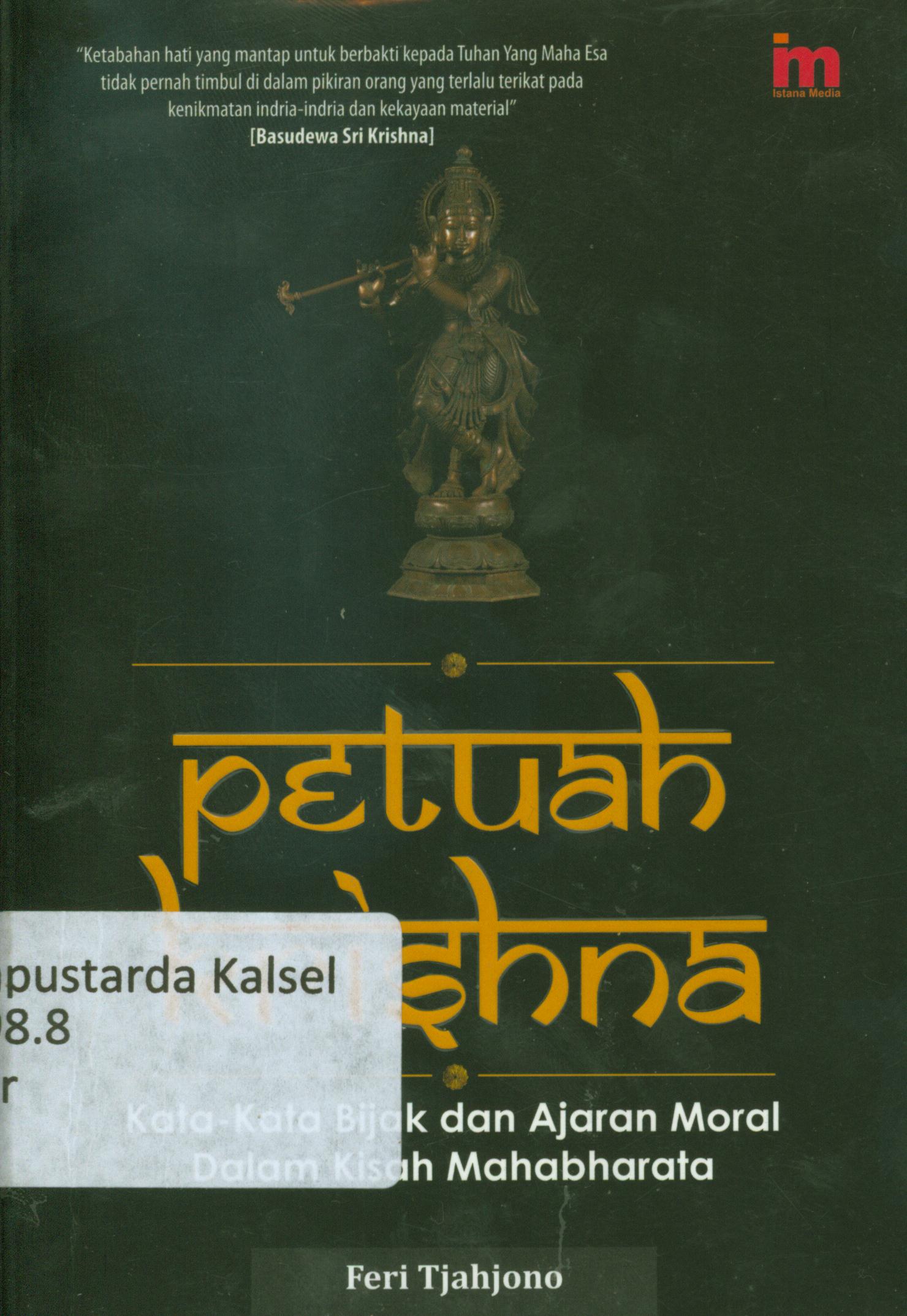 Cover Petuah Krishna : Kata-kata Bijak dan Ajaran Moral dalam Kisah Mahabrata / Feri Tjahjono ; penyunting, Qoni