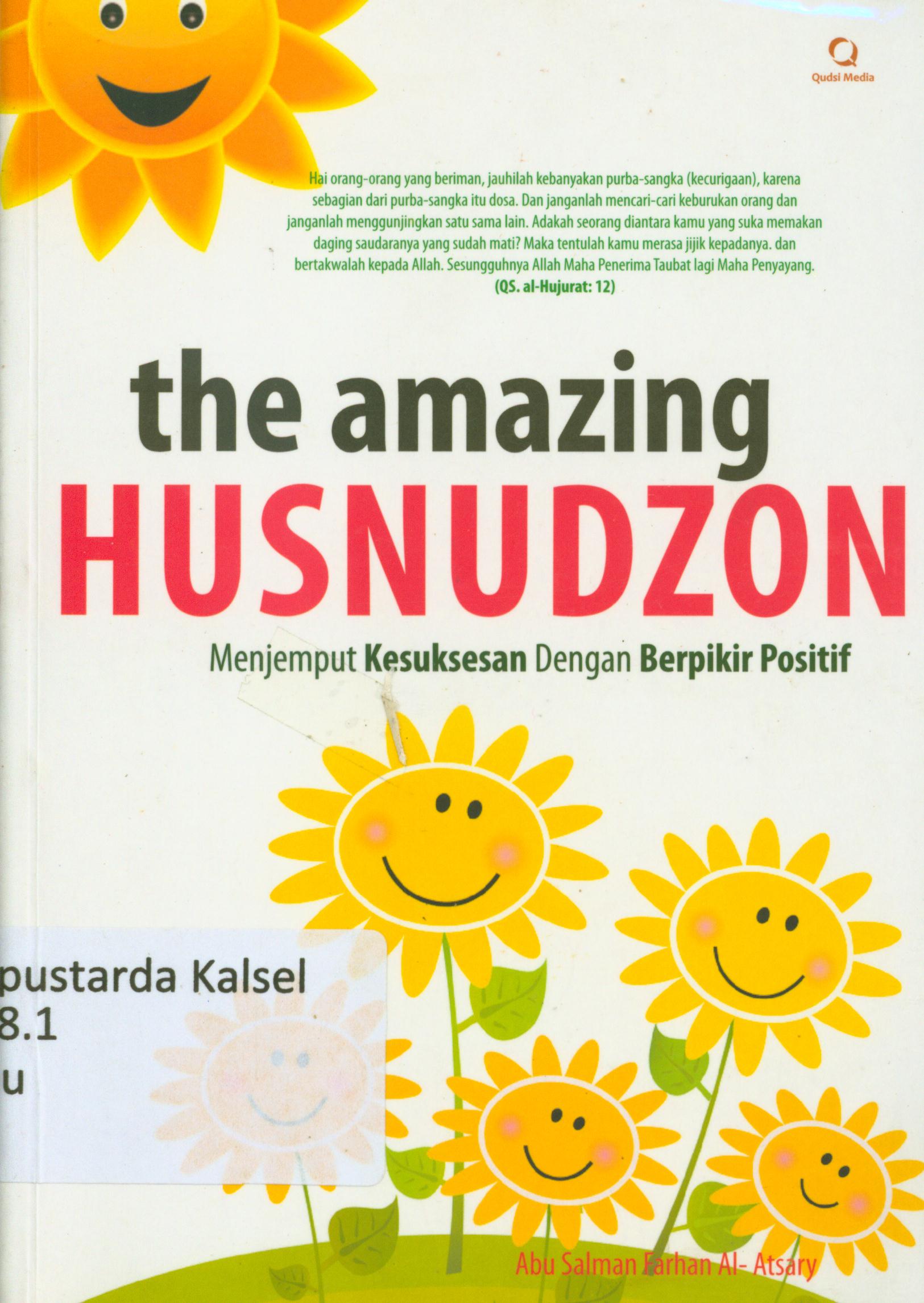 Cover The Amazing husnudzon : Menjemput kesuksesan dengan berpikir positif / Abu Salman Farhan Al-Atsary ; penyunting, Abd. Kholiq.