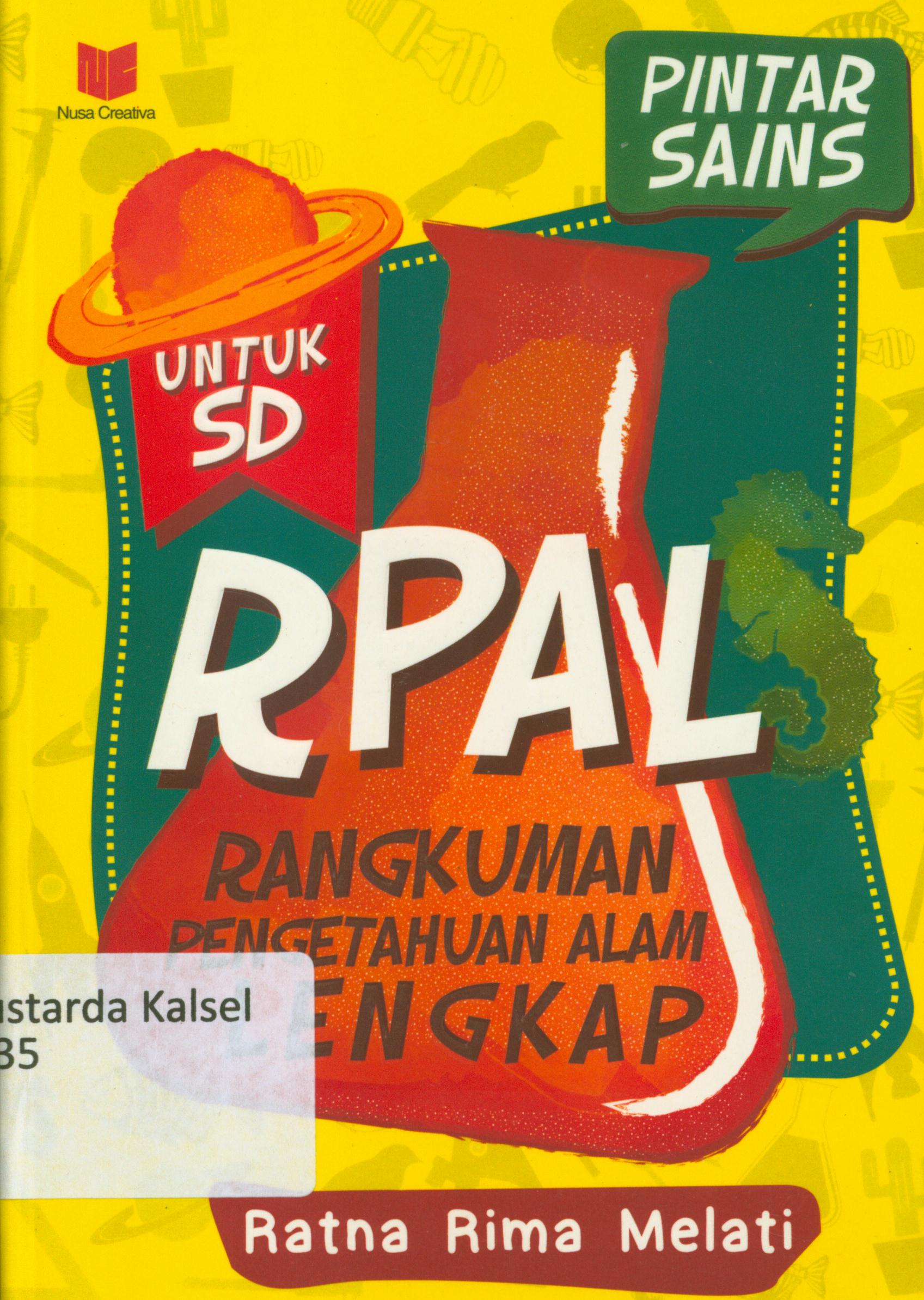 Cover RPAL : rangkuman pengetahuan alam lengkap / Ratna Rima Melati ; penyunting, Chrisna Farmadiani.