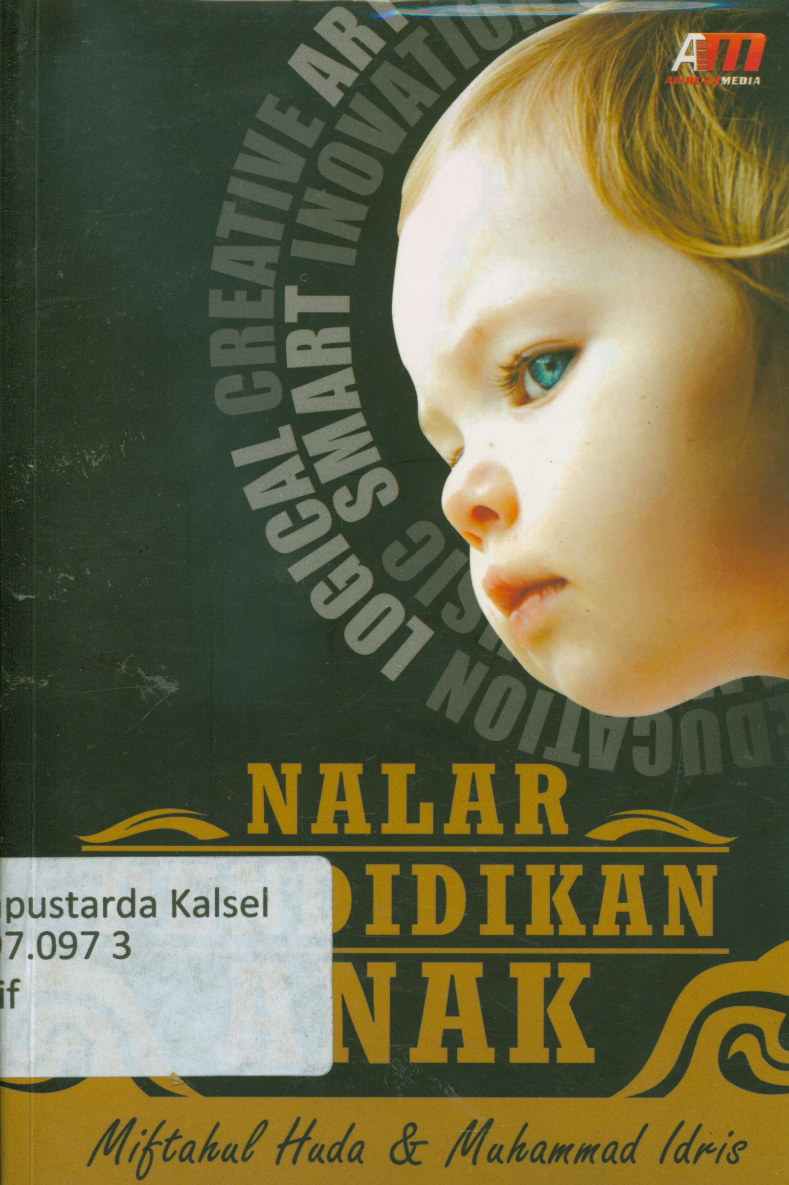 Cover Nalar Pendidikan Anak / Miftahul Huda dan Muhammad Idris ; Abdul Qadir Shaleh
