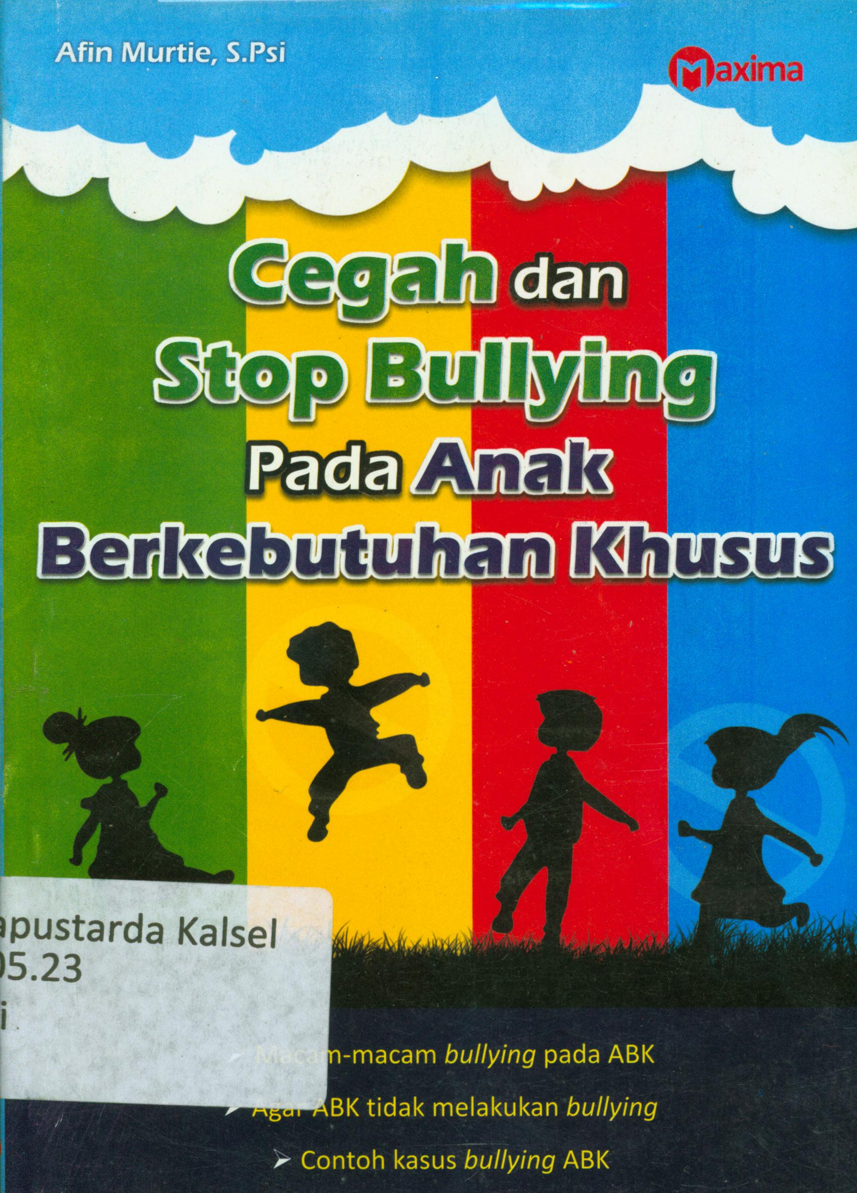 Cover Cegah dan stop bullying pada anak berkebutuhan khusus / Afin Murtie ; penyunting, Esta