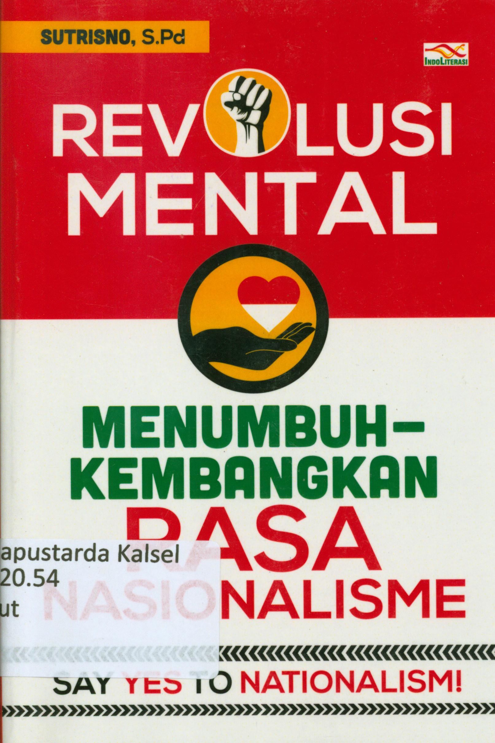 Cover Revolusi mental :  Menumbuhkembangkan rasa Nasionalisme / Sutrisno.