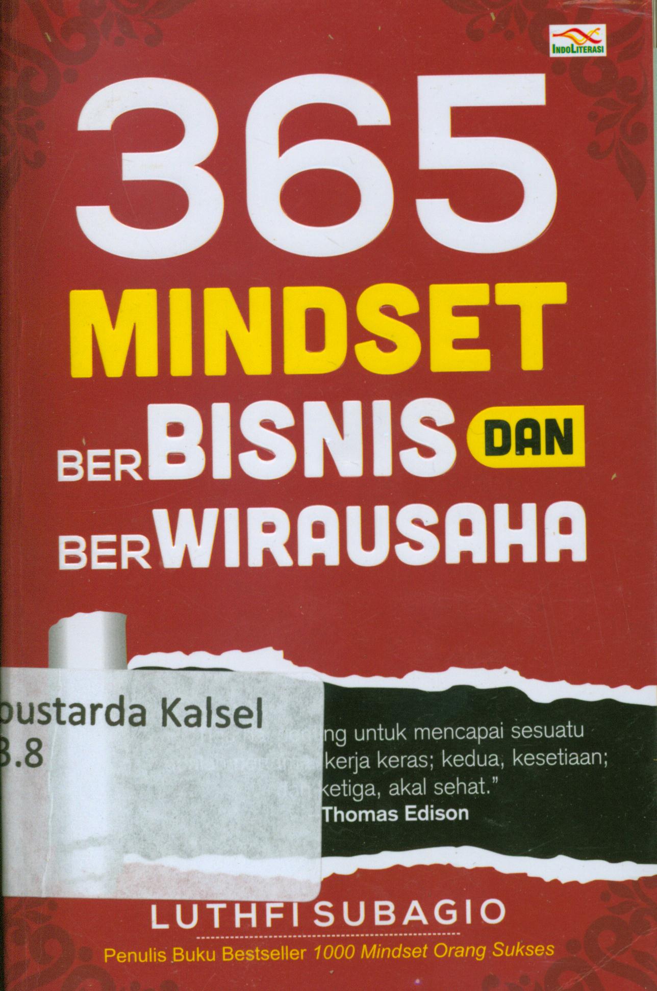 Cover 365 mindset berbisnis dan berwirausaha/ Luthfi Subagio.