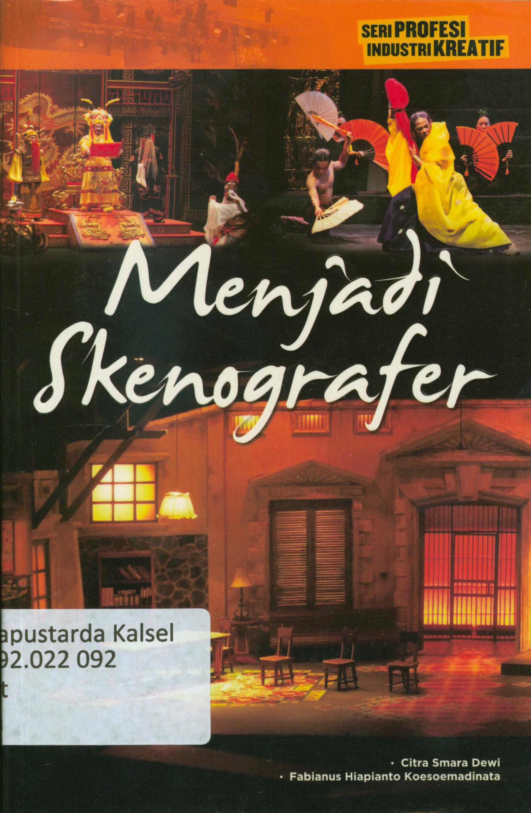 Cover Menjadi Skenografer / Citra Smara Dewi, Fabianus Hiapianto Koesoemadinata; editor, Dhita Kurniawan