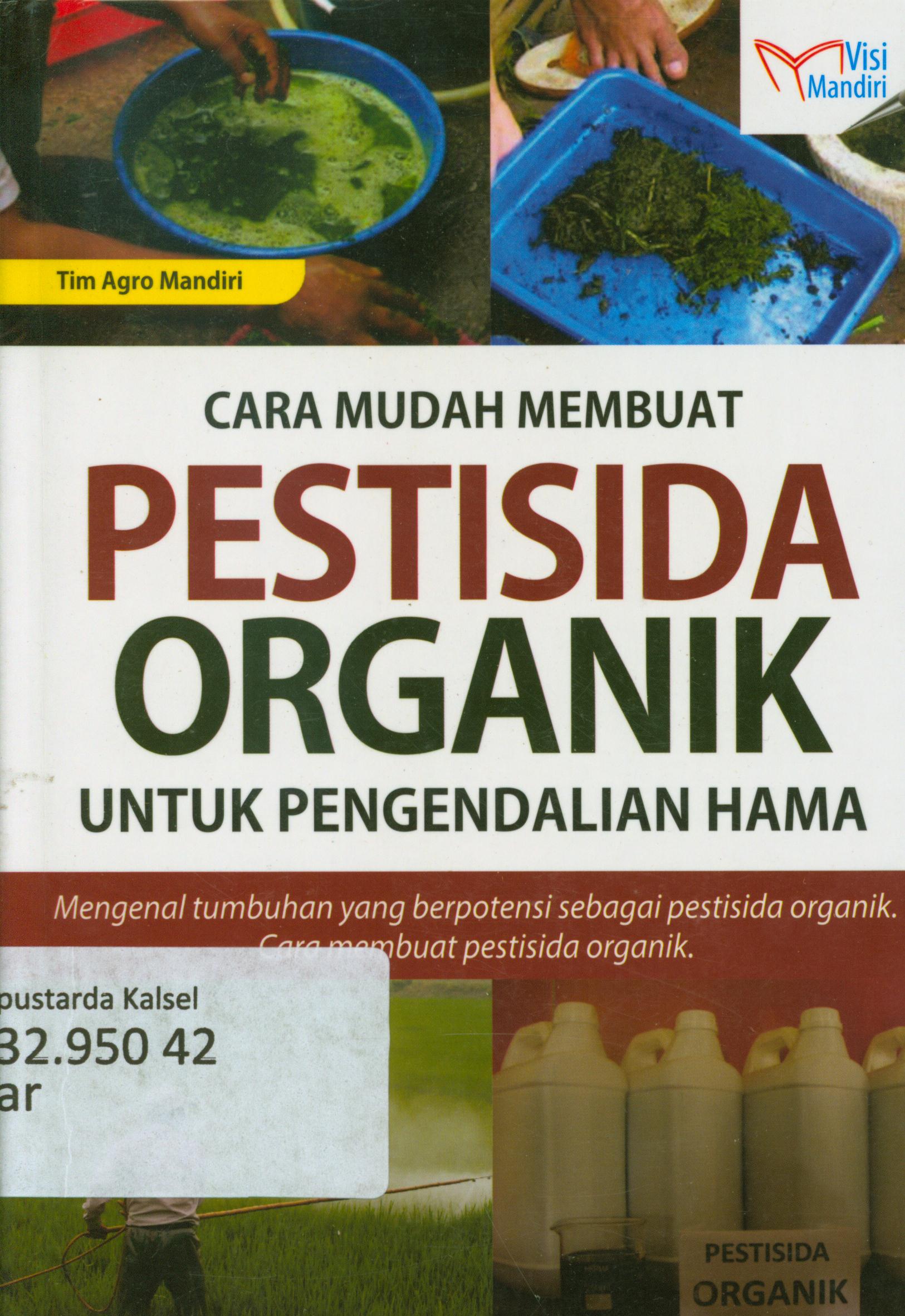 Cover Cara mudah membuat pestisida organik untuk pengendalian hama : Tim Agro mandiri