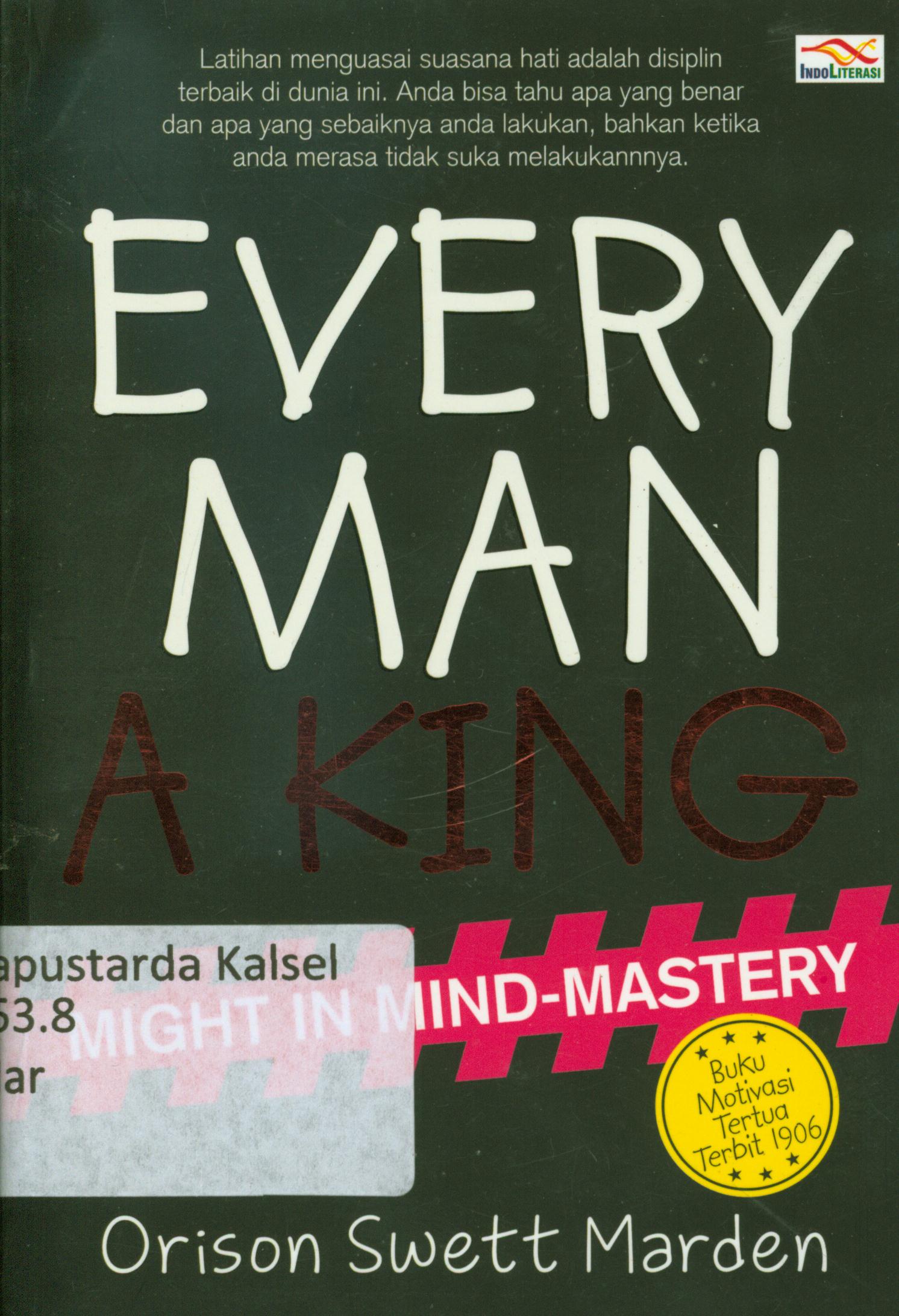 Cover Every man a king might in mind mastery / Orison Sweett MArden ; penerjemah, Sutrisno.