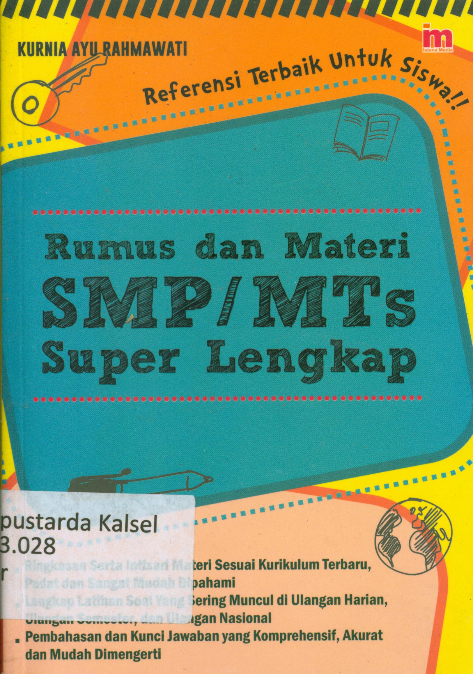 Cover Rumus dan materi SMP/MTs super lengkap : referensii terbaik untuk siswa / Kurnia Ayu Rahmawati ; editor, Qoni'ah.