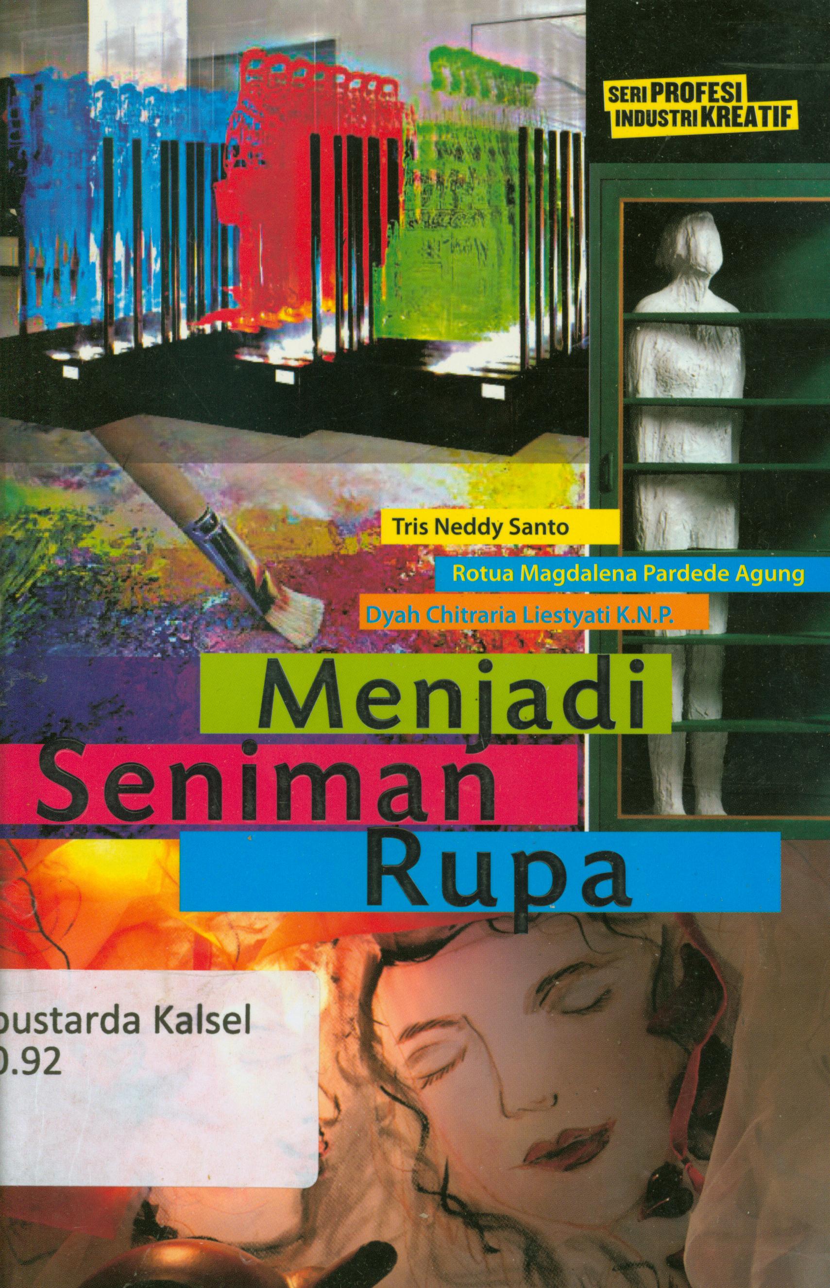 Cover Seri profesi industri kreatif : menjadi seniman rupa / Tris Neddy Santo...[et.al] ; editor, Cahyadi Prabowo