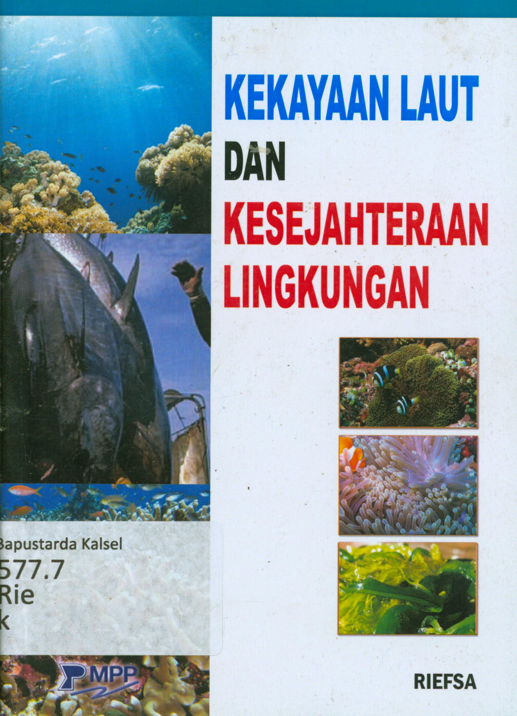Cover Kekayaan laut dan kesejahteraan lingkungan / Riefsa ; editor, Asep Sutandi.