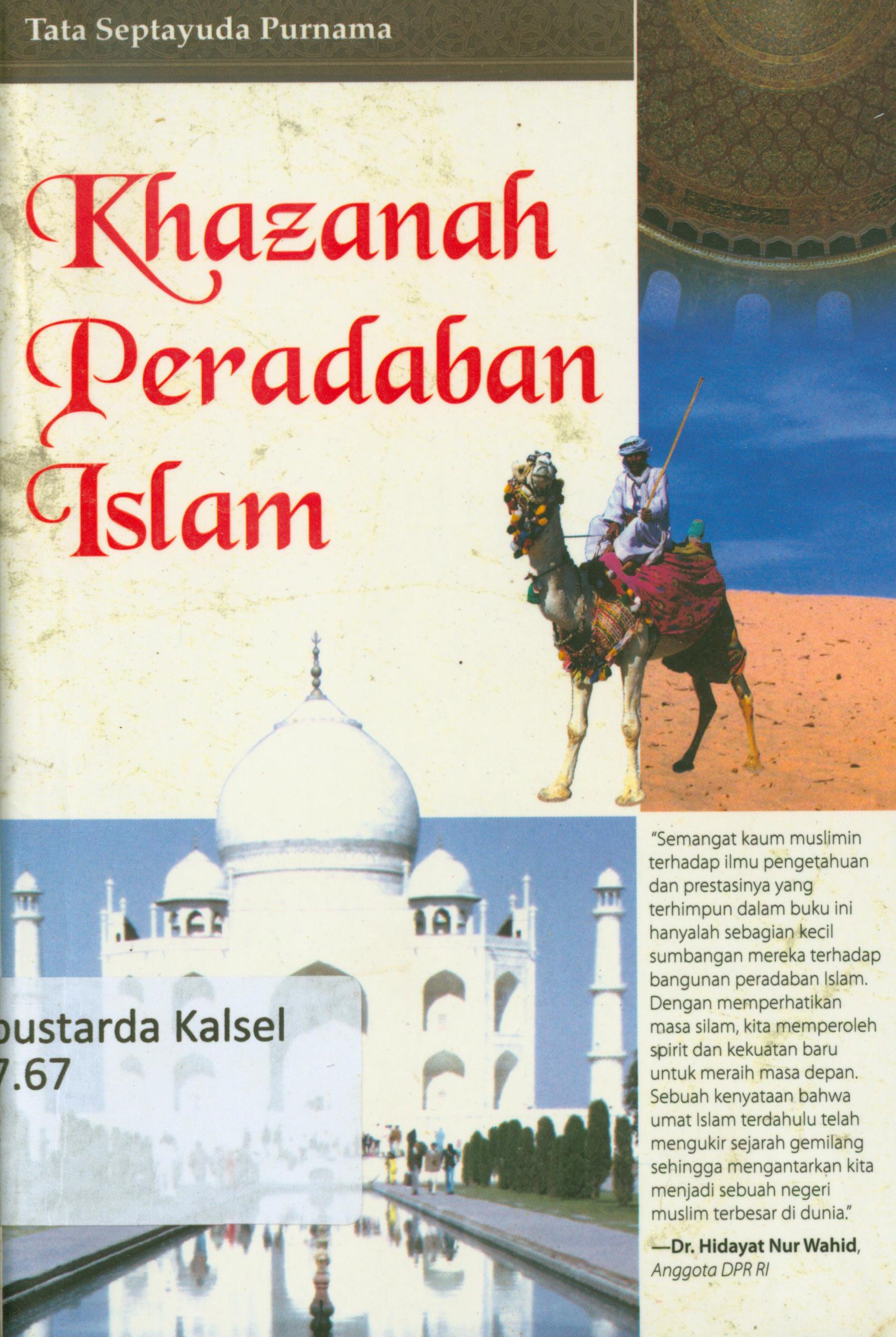 Cover Khazanah peradaban Islam / Tata Septayuda Purnama ; editor, D. Liana